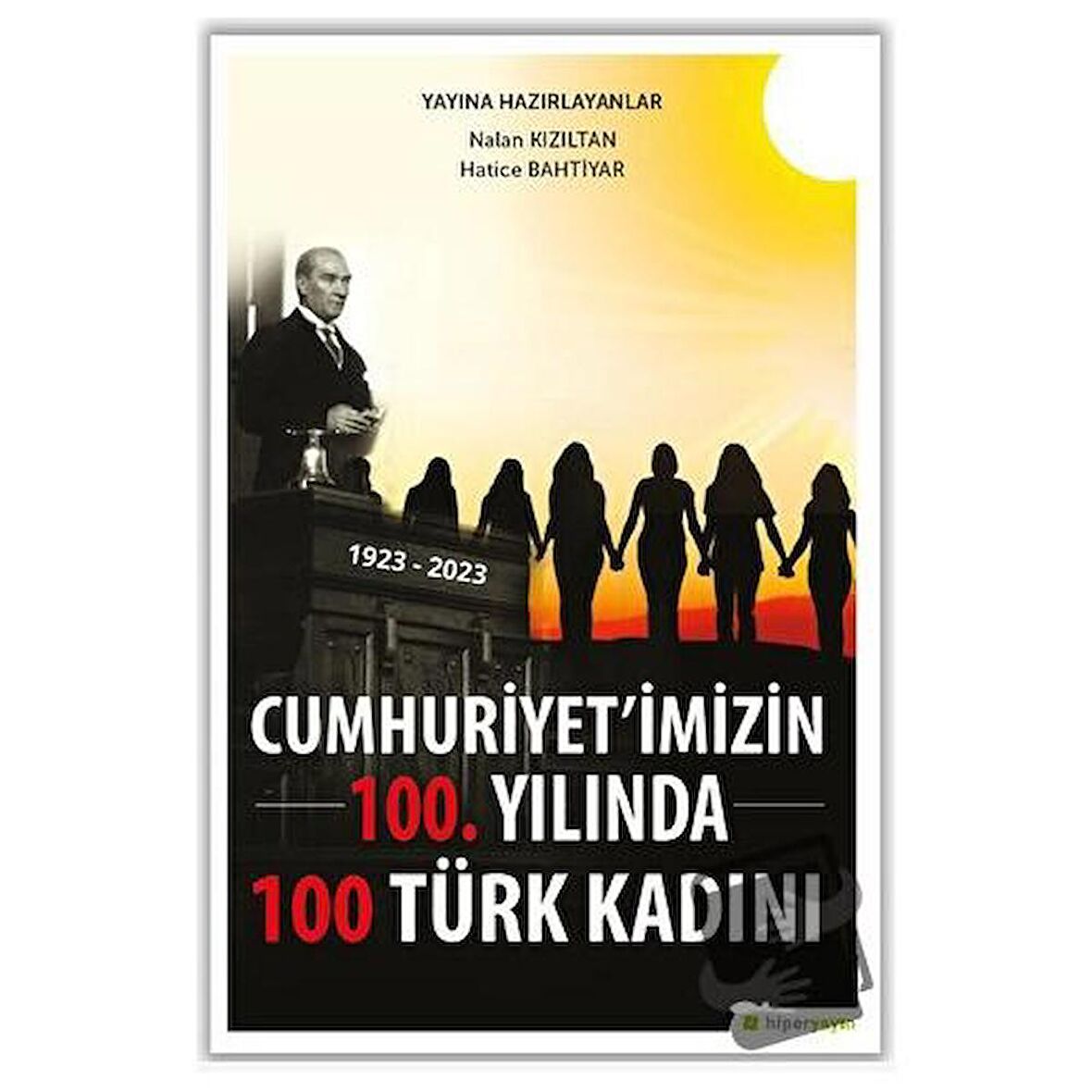 Cumhuriyet’imizin 100. Yılında 100 Türk Kadını