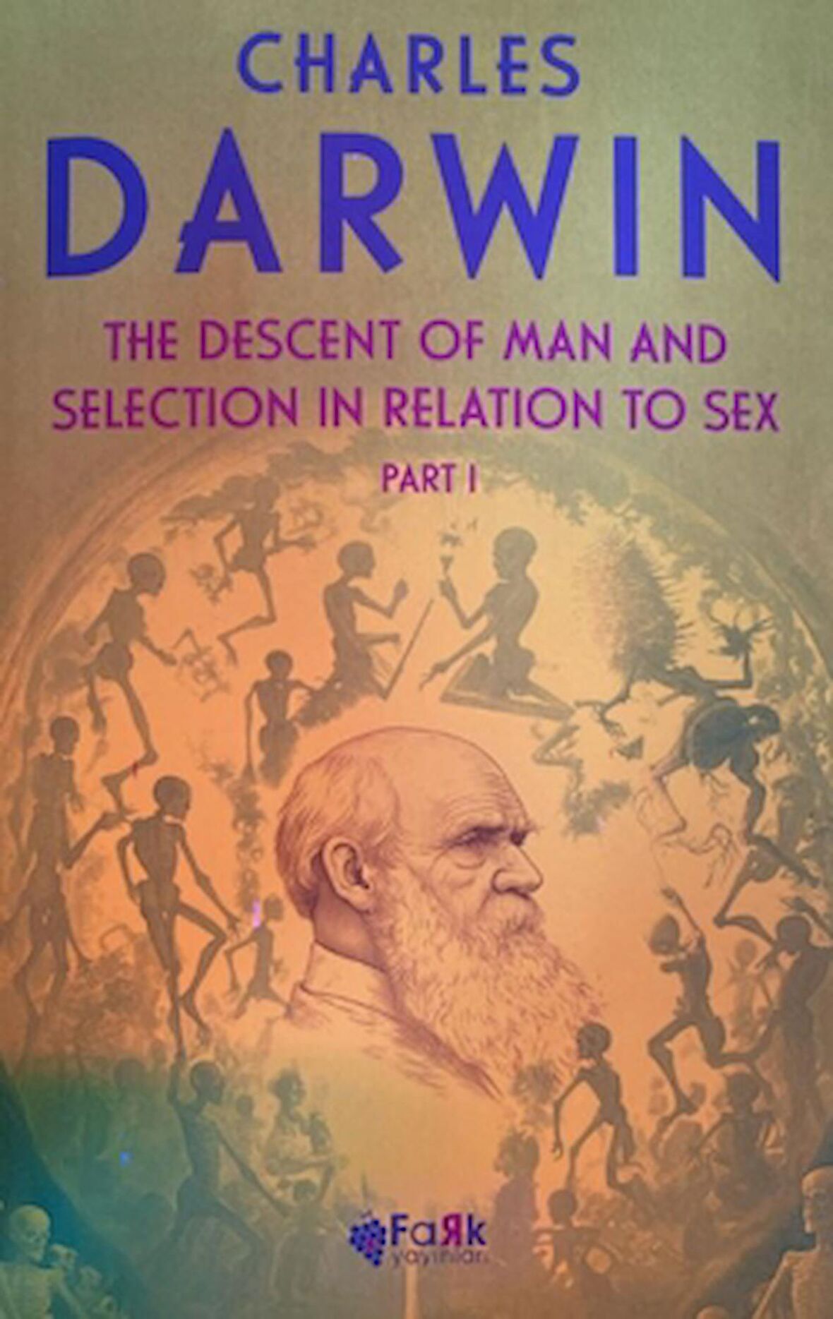 The Descent Of Man and Selection İn Relation To Sex Part - 1