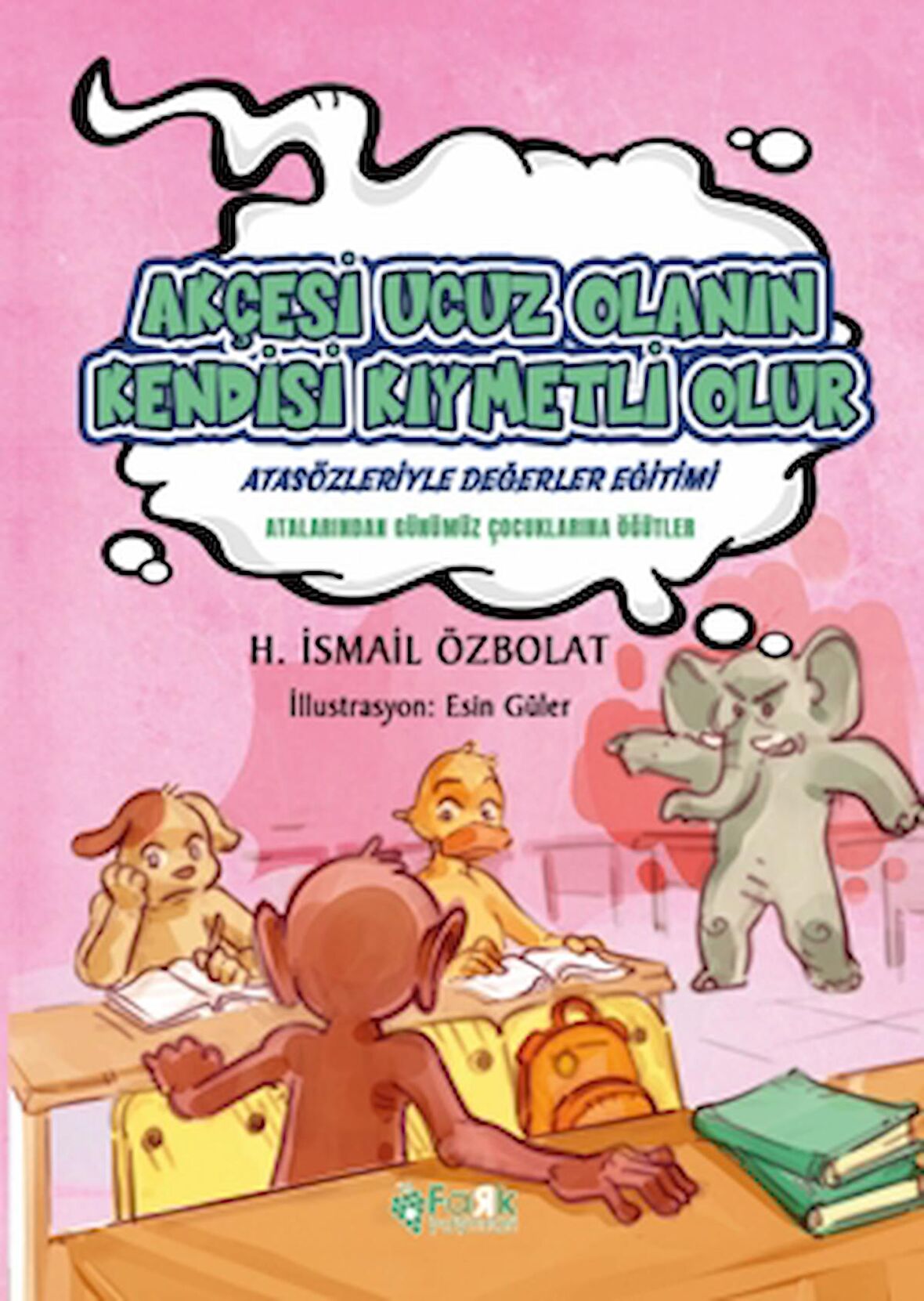 Akçesi Ucuz Olanın Kendisi Kıymetli Olur