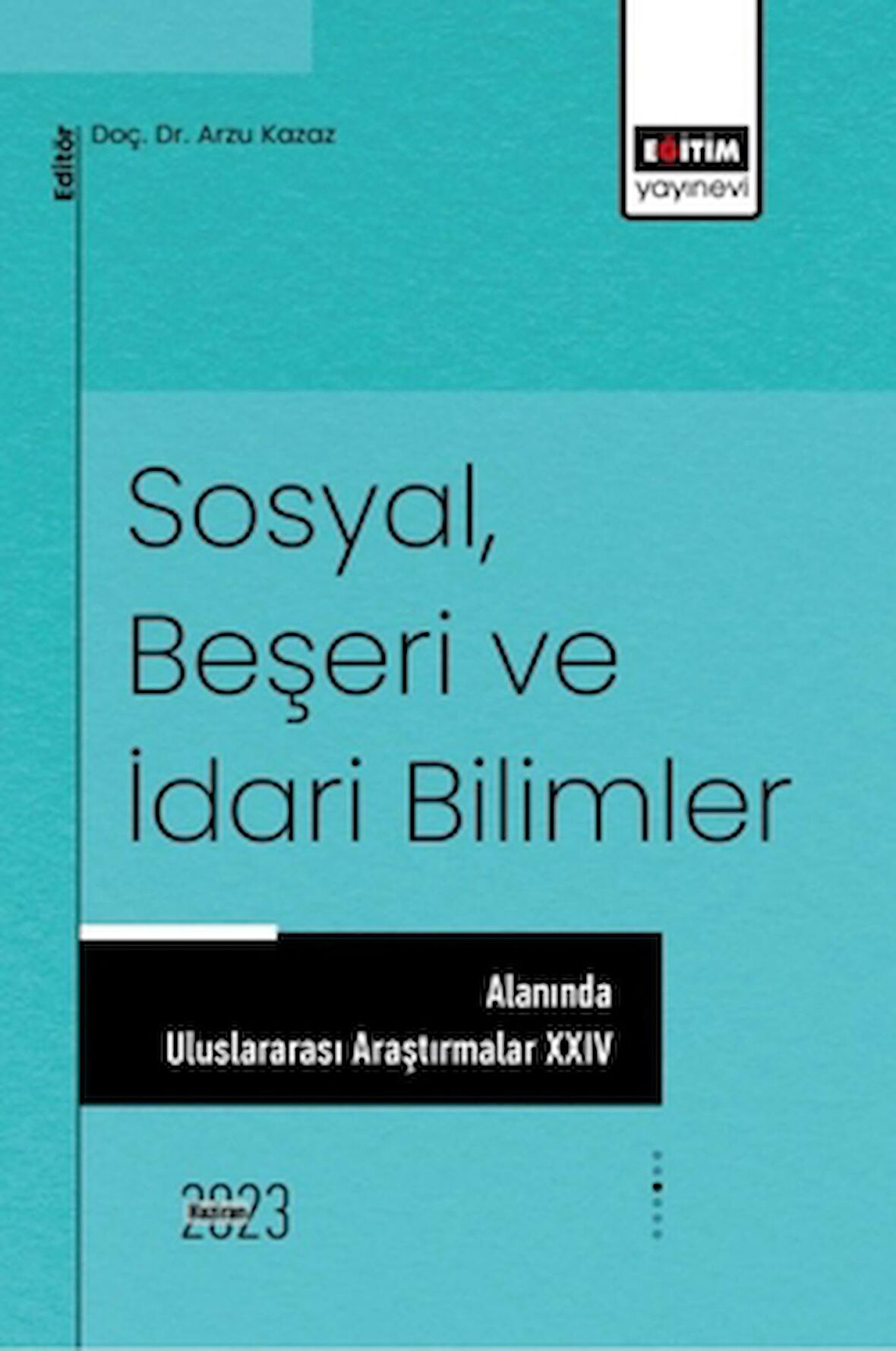 Sosyal, Beşeri ve İdari Bilimler Alanında Uluslararası Araştırmalar XVII