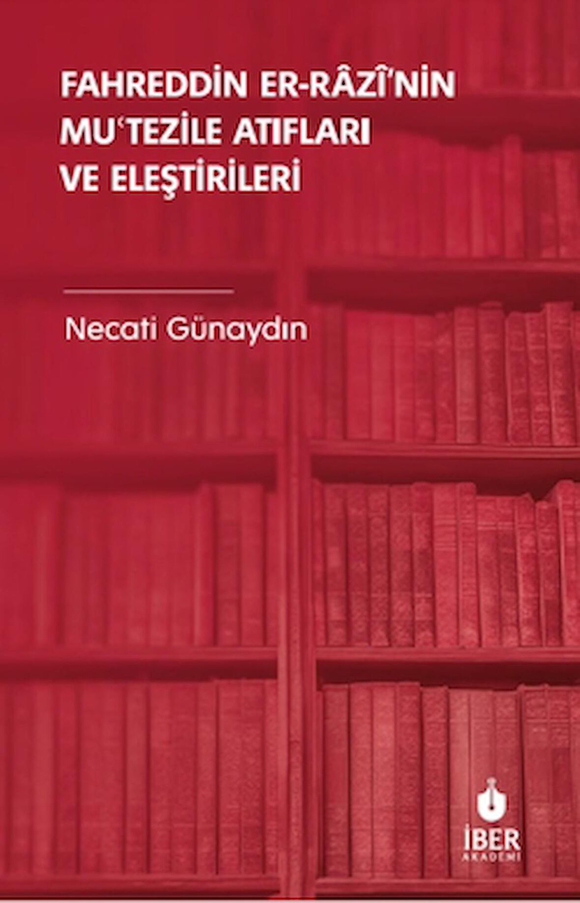 Fahreddin er-Razi’nin Muʿtezile Atıfları ve Eleştirileri