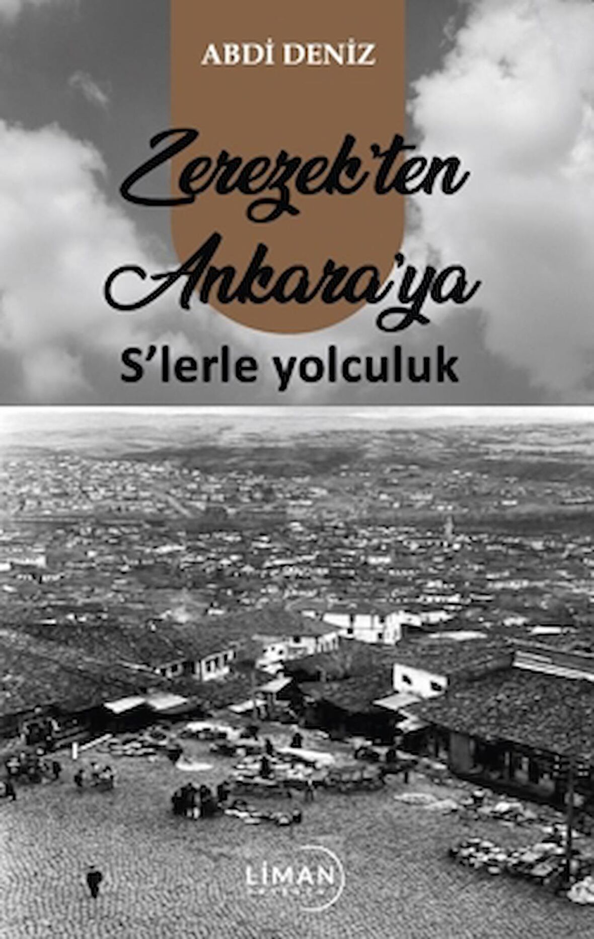 Zerezek’ten Ankara’ya S’lerle Yolculuk