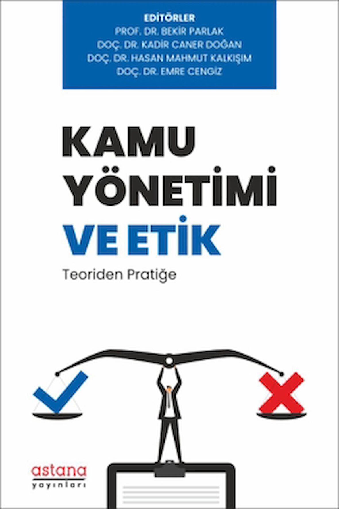 Kamu Yönetimi ve Etik: Teoriden Pratiğe