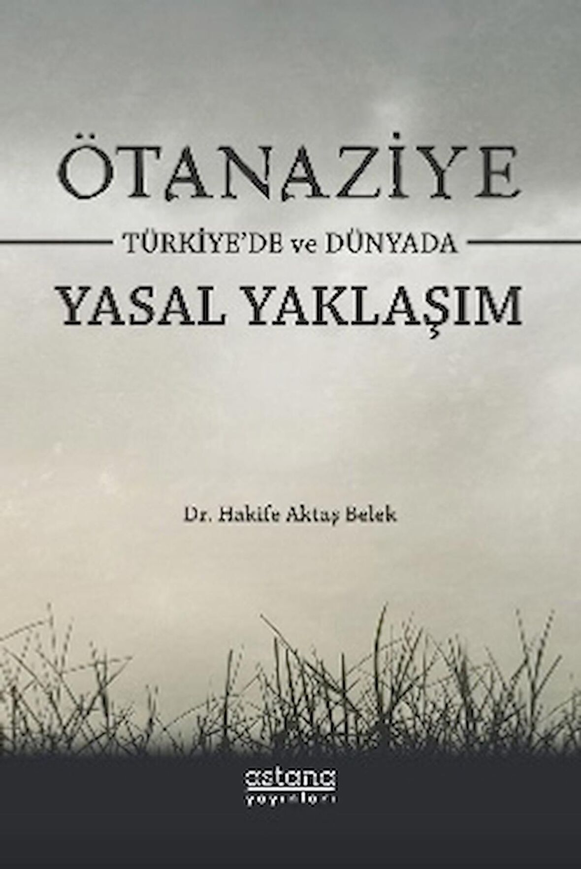 Ötanaziye Türkiye’de ve Dünyada Yasal Yaklaşım