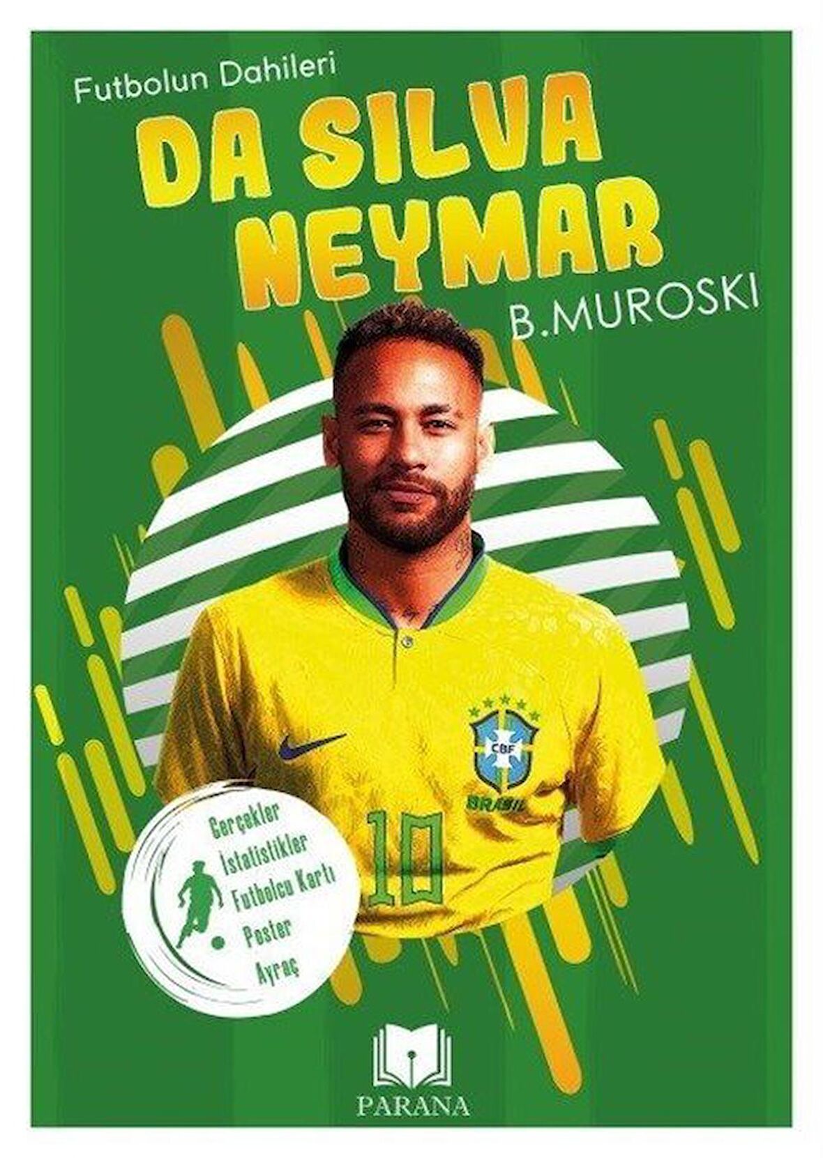 Da Silva Neymar / Futbolun Dahileri / B. Muroski