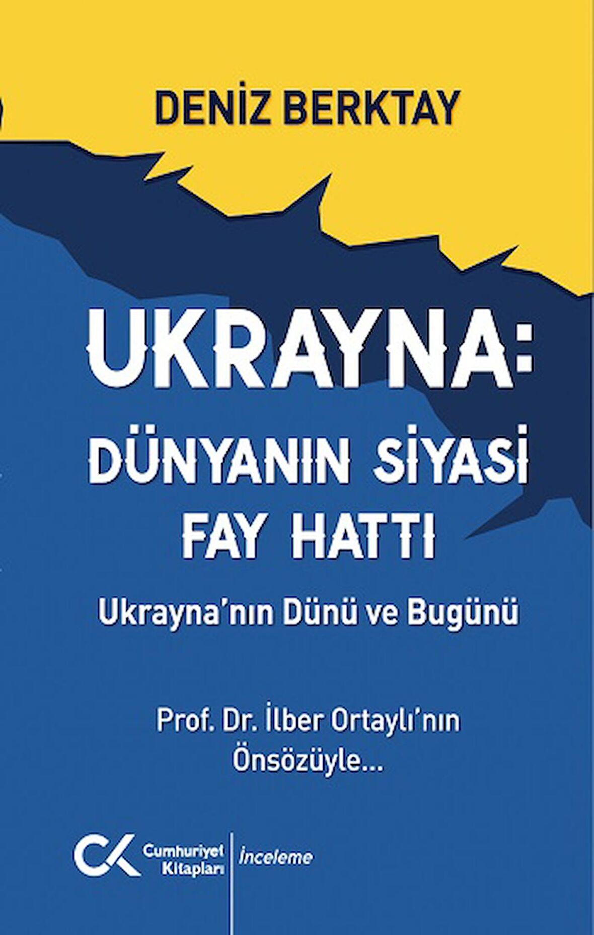 Ukrayna Dünyanın Siyasi Fay Hattı - Ukrayna'nın Dünü ve Bugünü