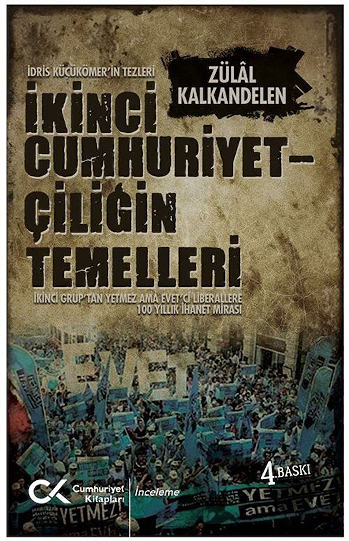 İkinci Cumhuriyetçiliğin Temelleri & İdris Küçükömer'in Tezleri / Zülal Kalkandelen
