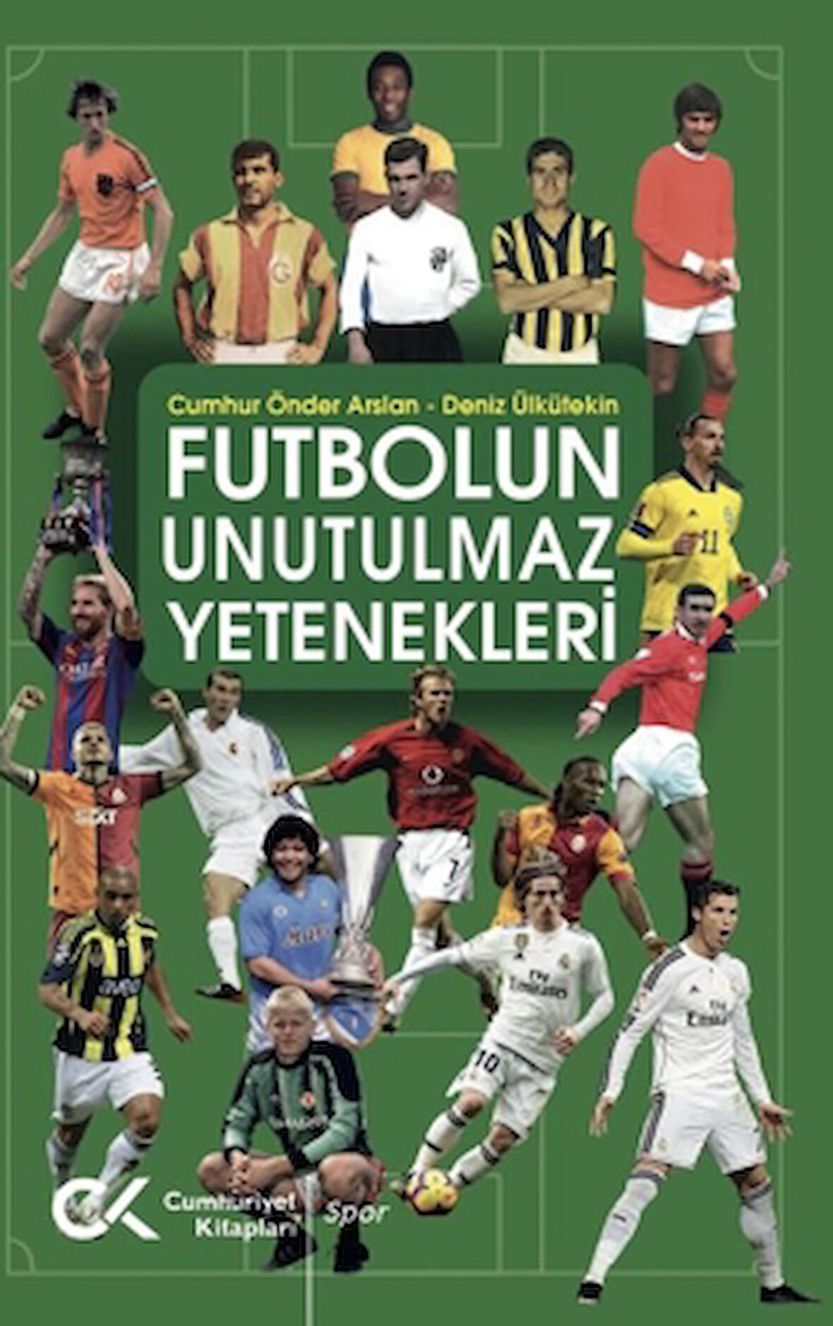 Futbolun Unutulmaz Yetenekleri