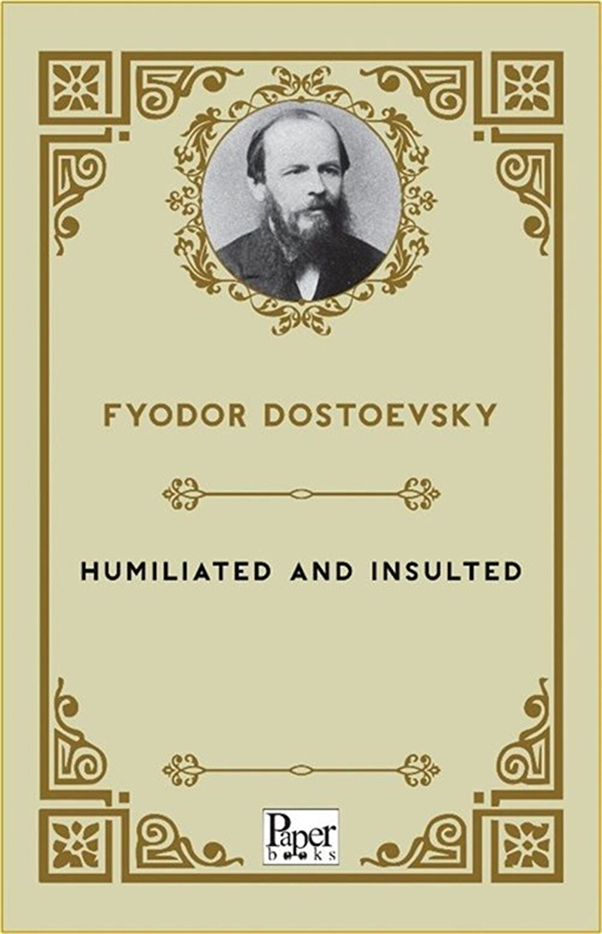 Humiliated and Insulted / Fyodor Mihailoviç Dostoyevski