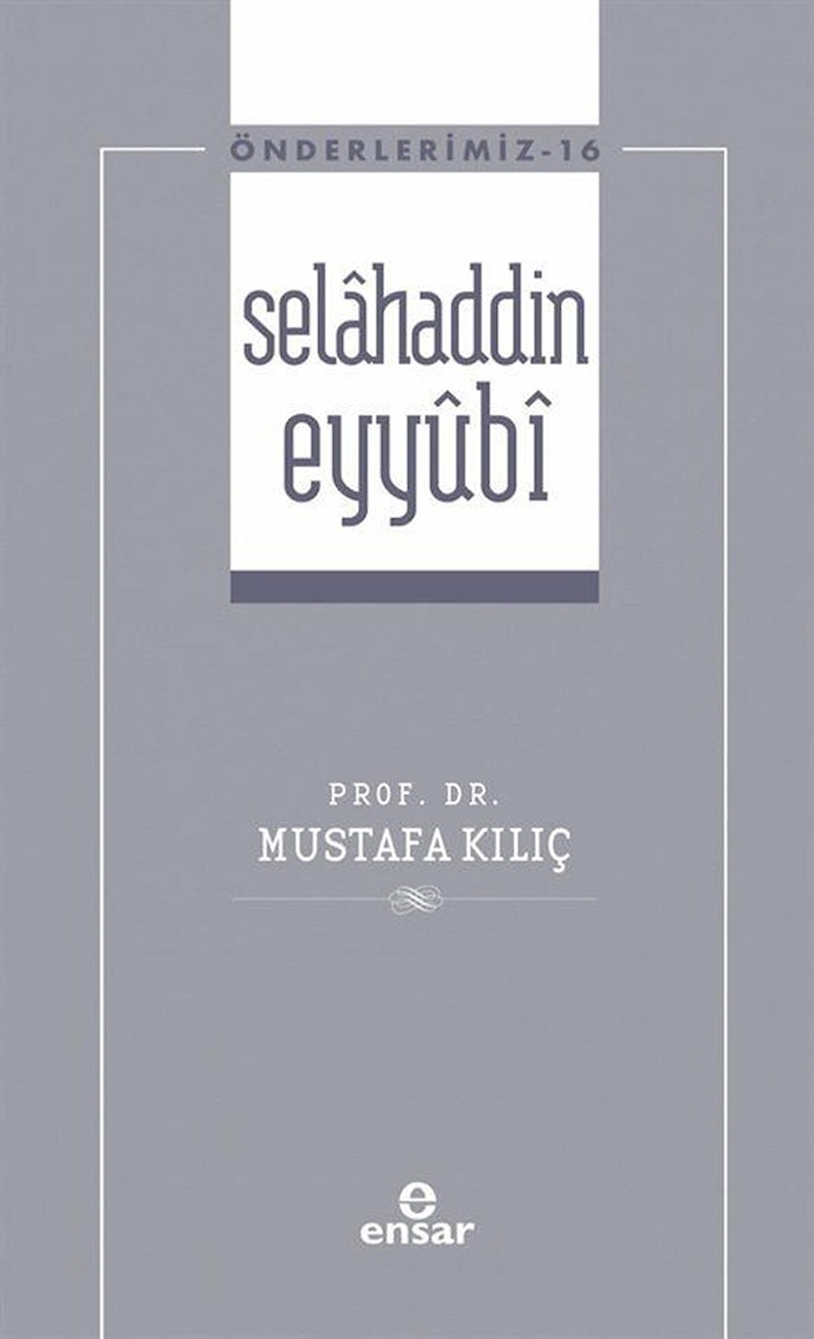 Selahaddin Eyyubi ( Önderlerimiz-16)