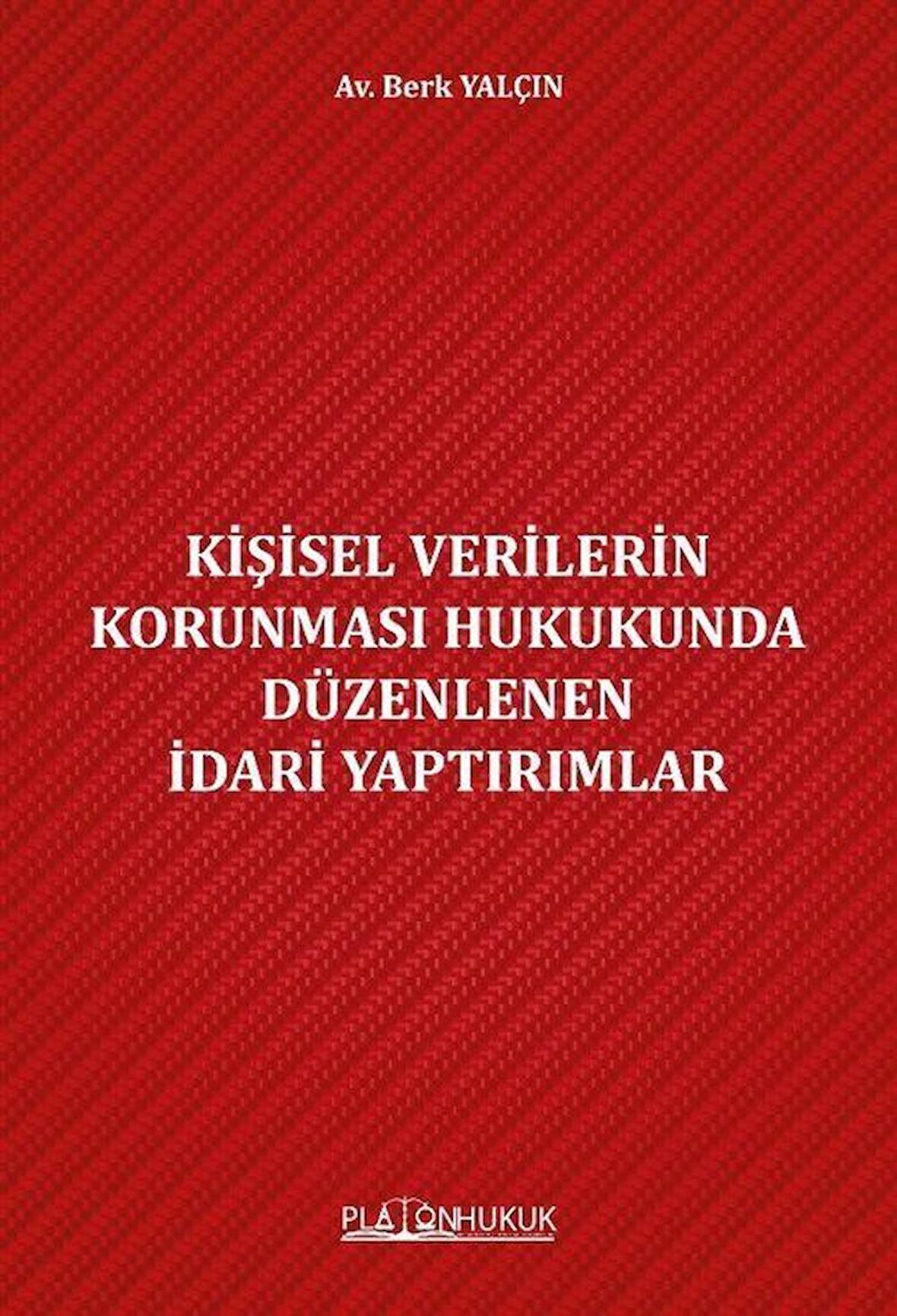 Kişisel Verilerin Korunması Hukukunda Düzenlenen İdari Yaptırımlar / Av. Berk Yalçın