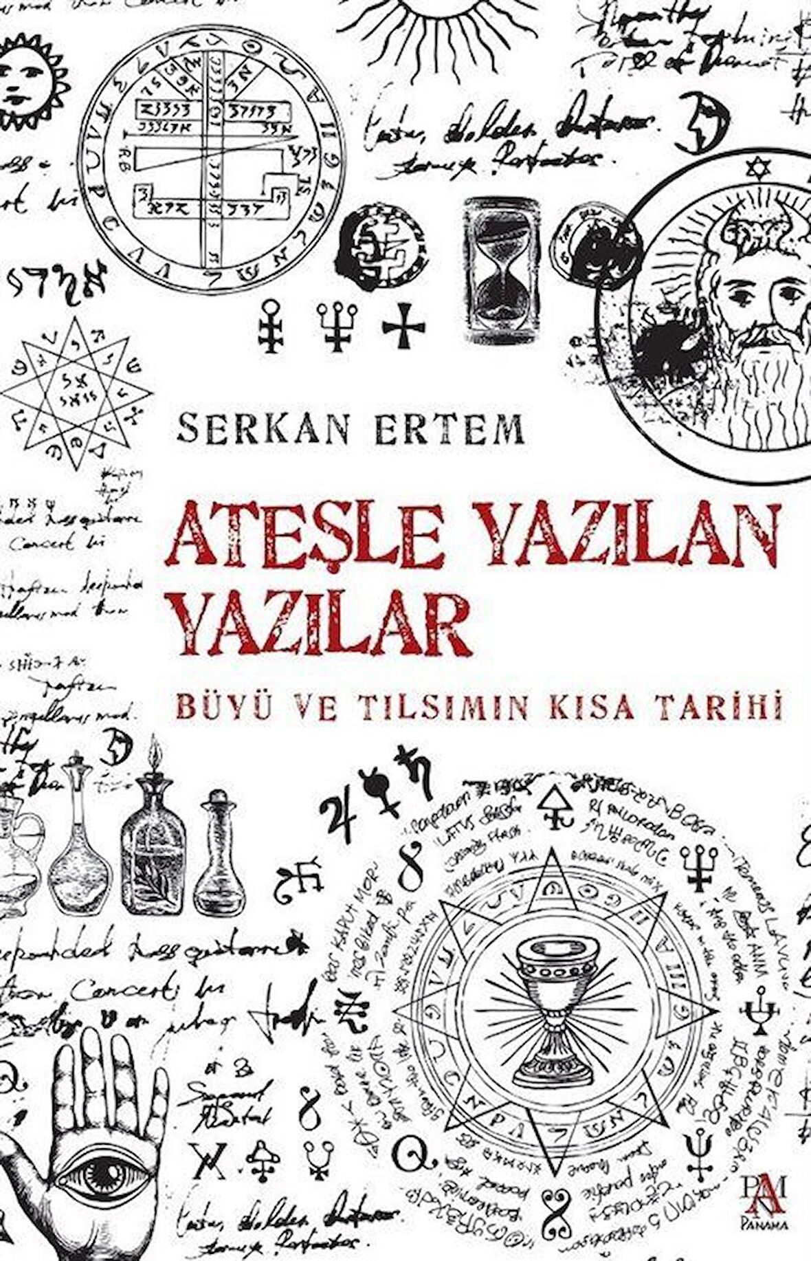 Ateşe Yazılan Yazılar - Büyü ve Tılsımın Kısa Tarihi