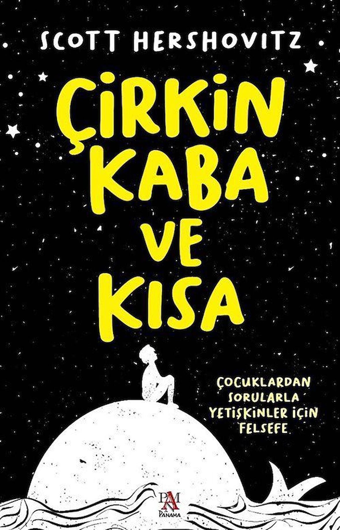 Çirkin, Kaba ve Kısa