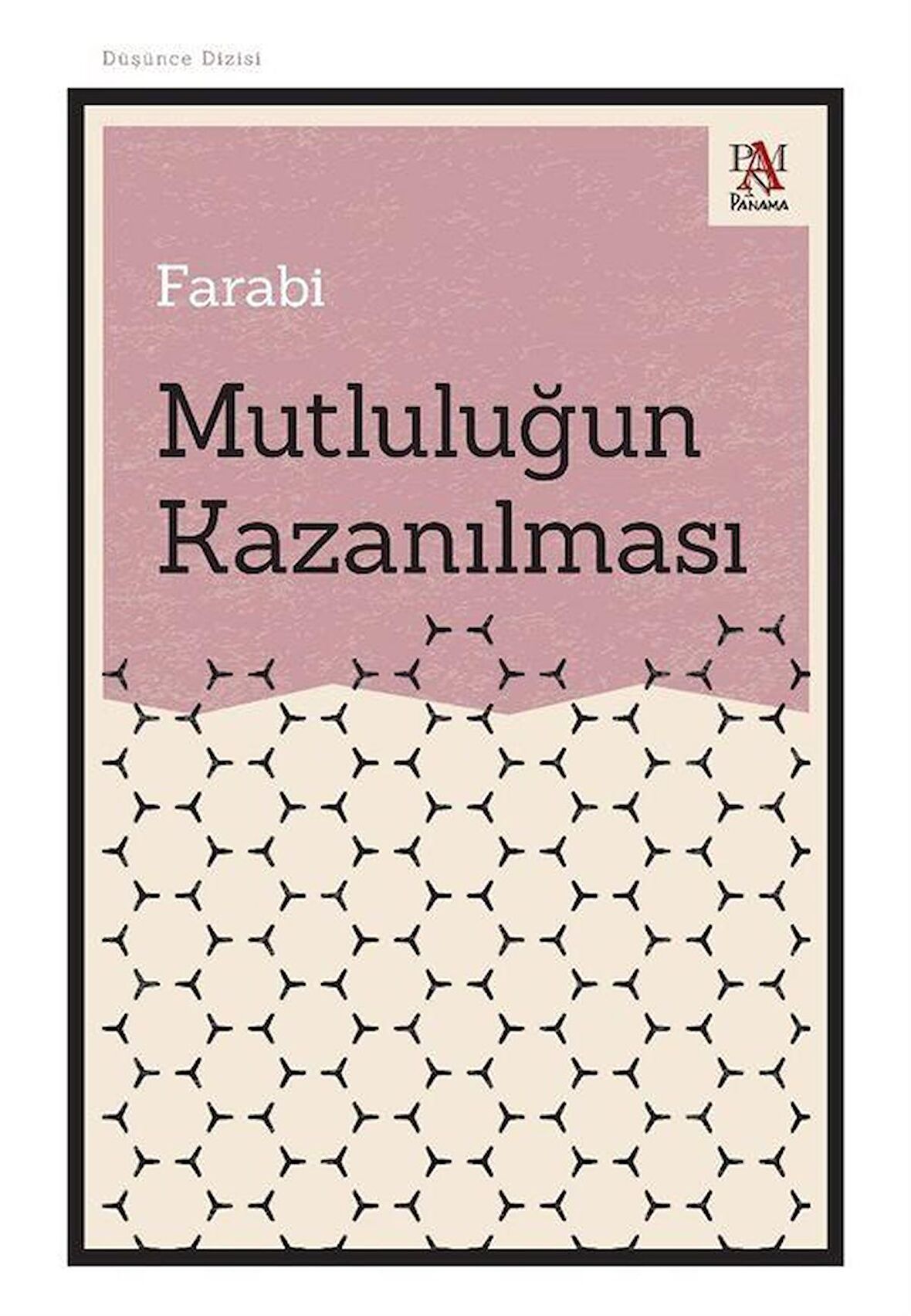 Mutluluğun Kazanılması / Farabi