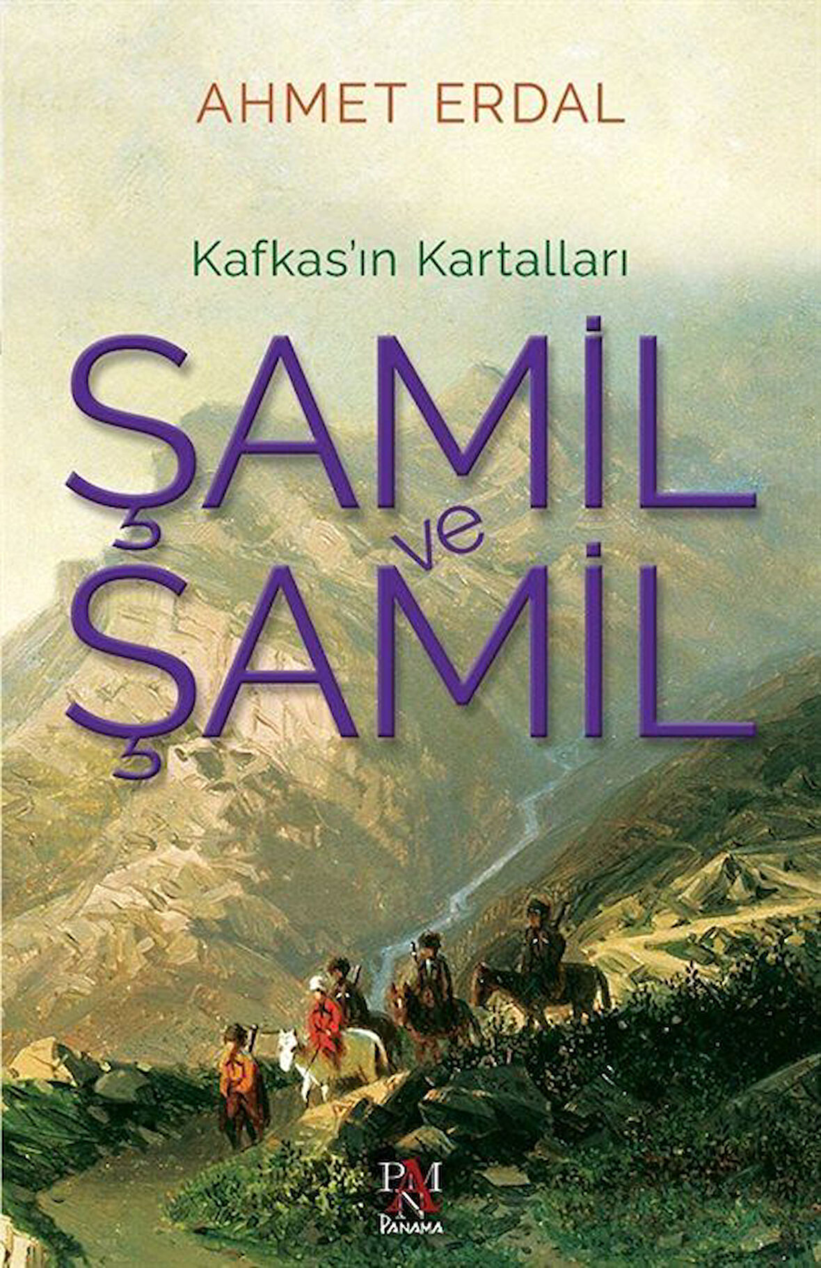 Şamil ve Şamil & Kafkas'ın Kartalları / Ahmet Erdal