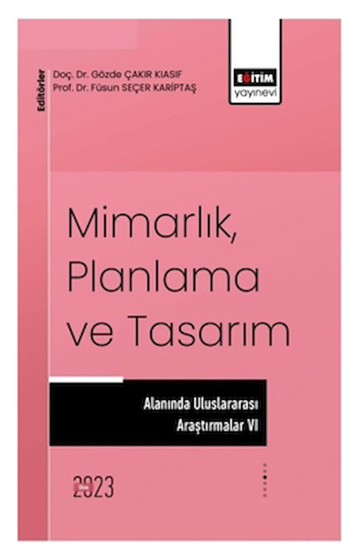 Mimarlık, Planlama ve Tasarım Alanında Uluslararası Çalışmalar VI