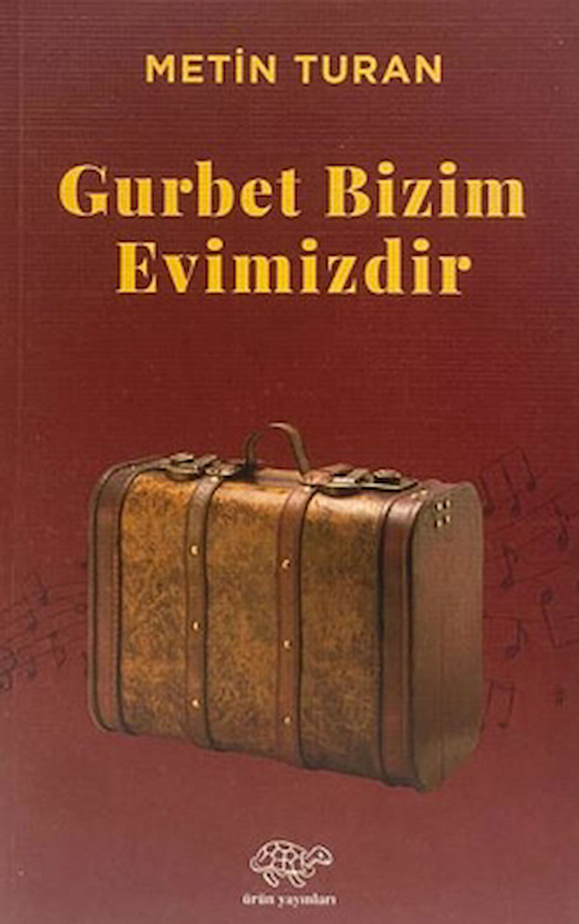 Gurbet Bizim Evimizdir