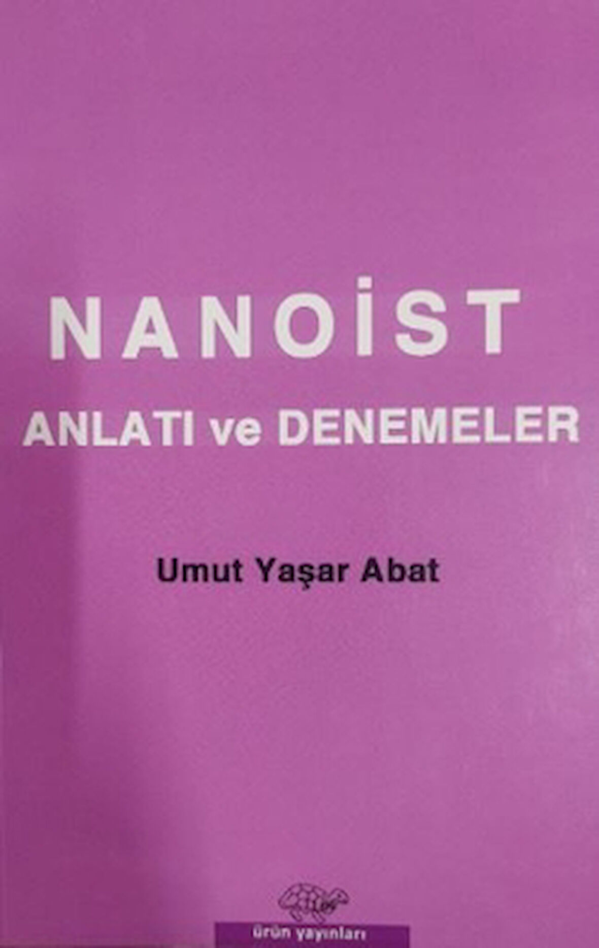 Nanoist Anlatı ve Denemeler