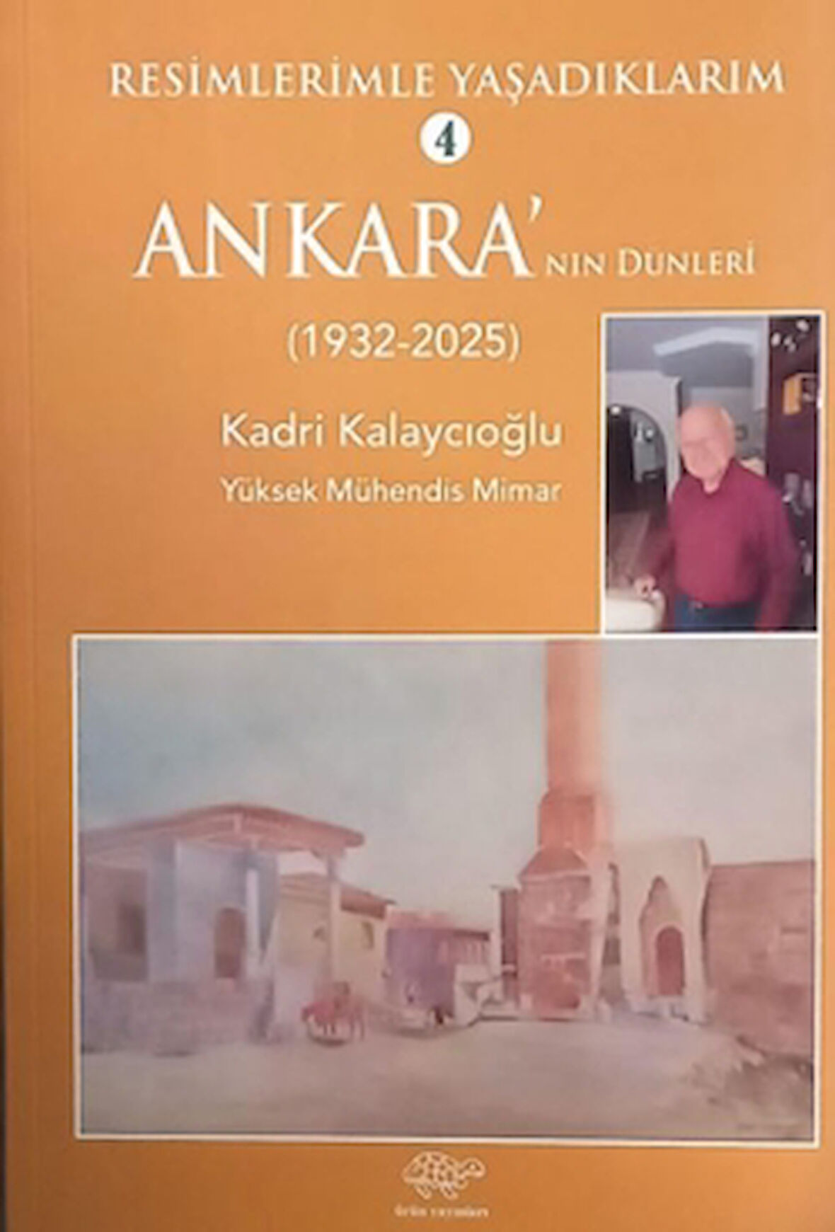Resimlerimle Yaşadıklarım 4 Ankara'nın Dünleri (1932-2025)