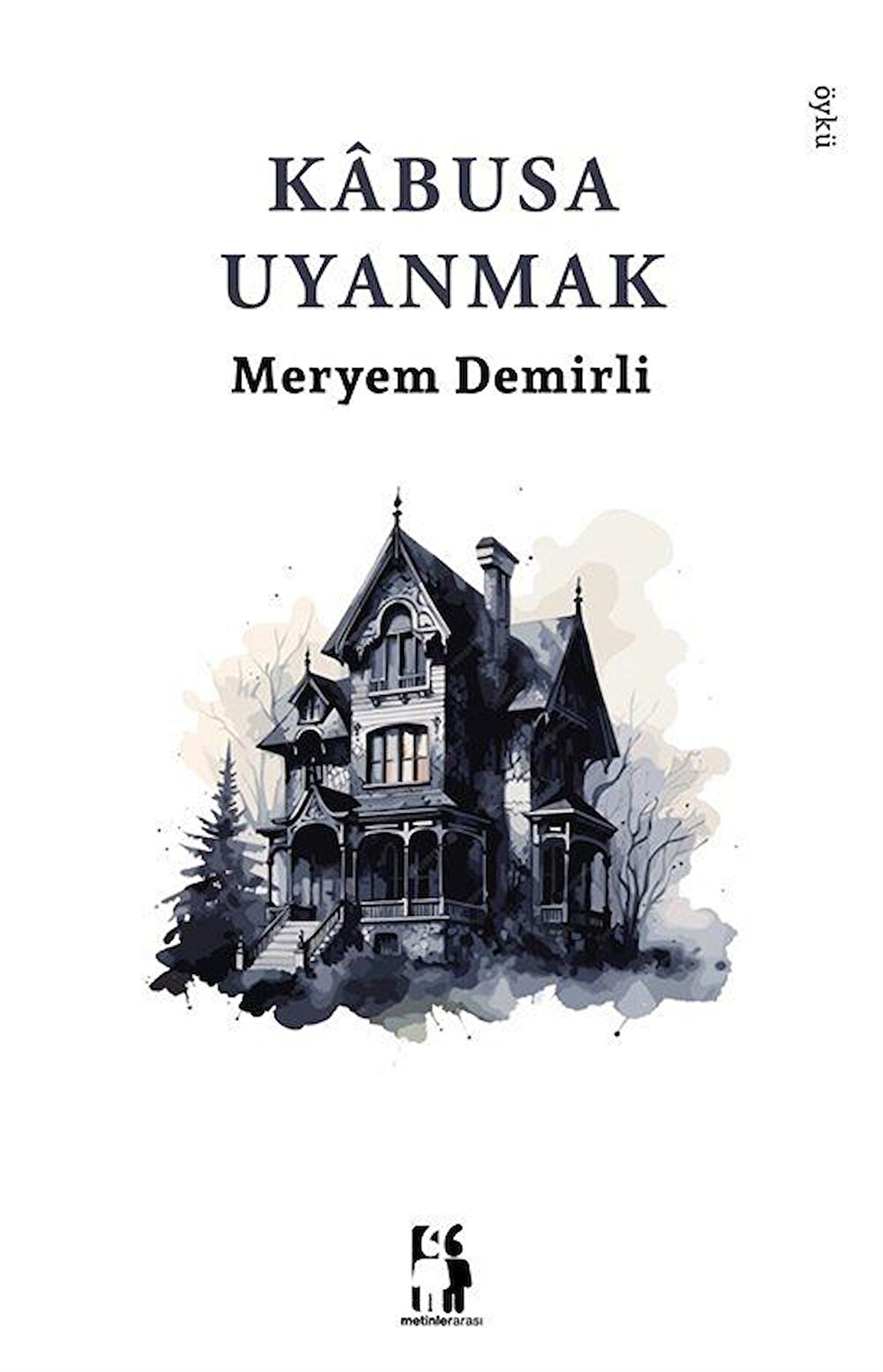 Kabusa Uyanmak / Meryem Demirli