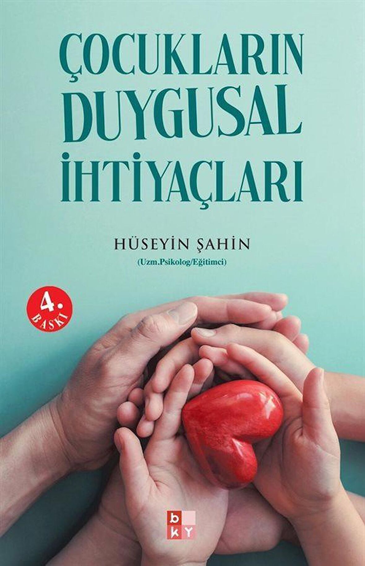 Çocukların Duygusal İhtiyaçları / Hüseyin Şahin