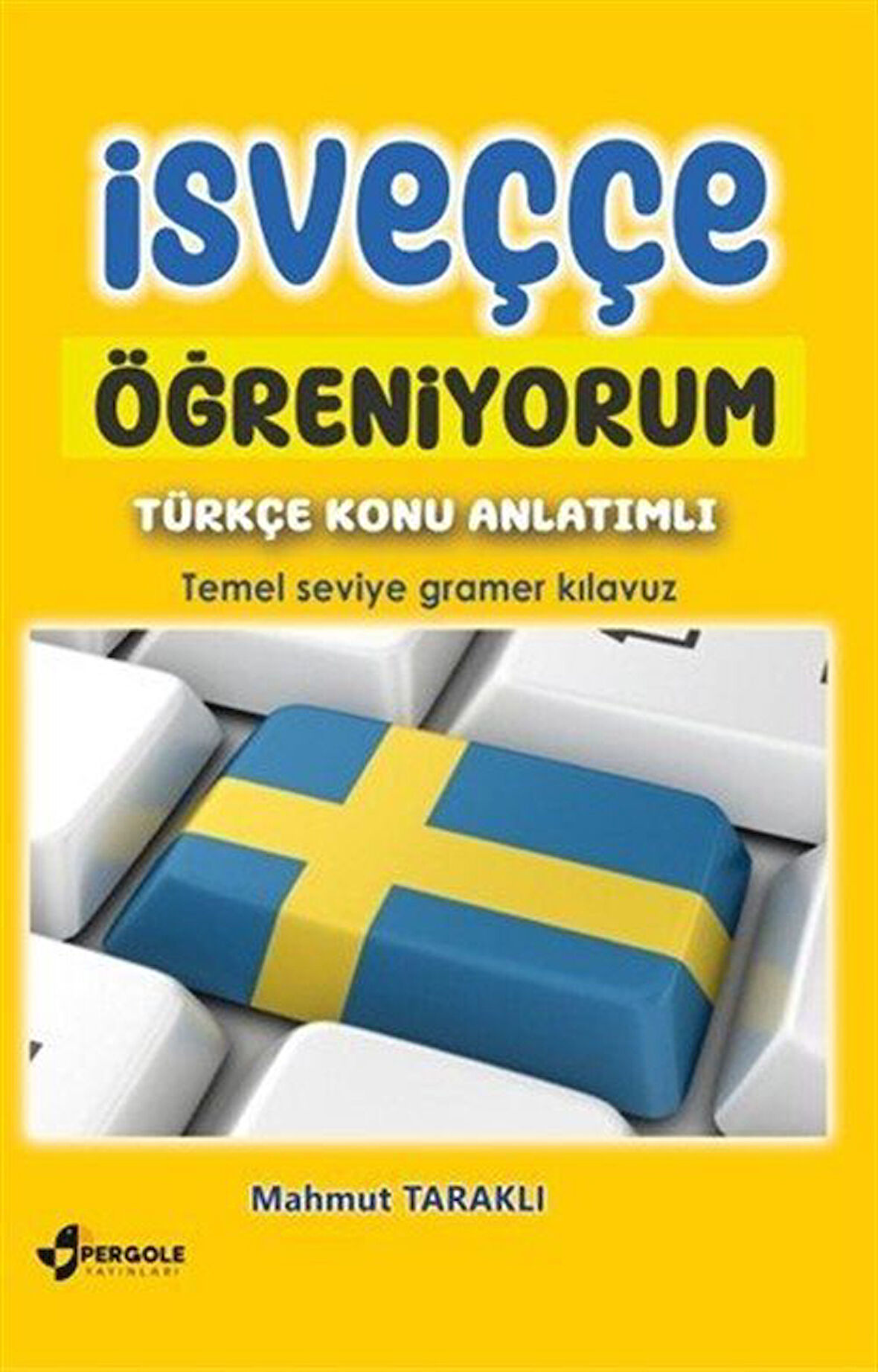 İsveççe Öğreniyorum & Türkçe Konu Anlatımlı / Mahmut Taraklı