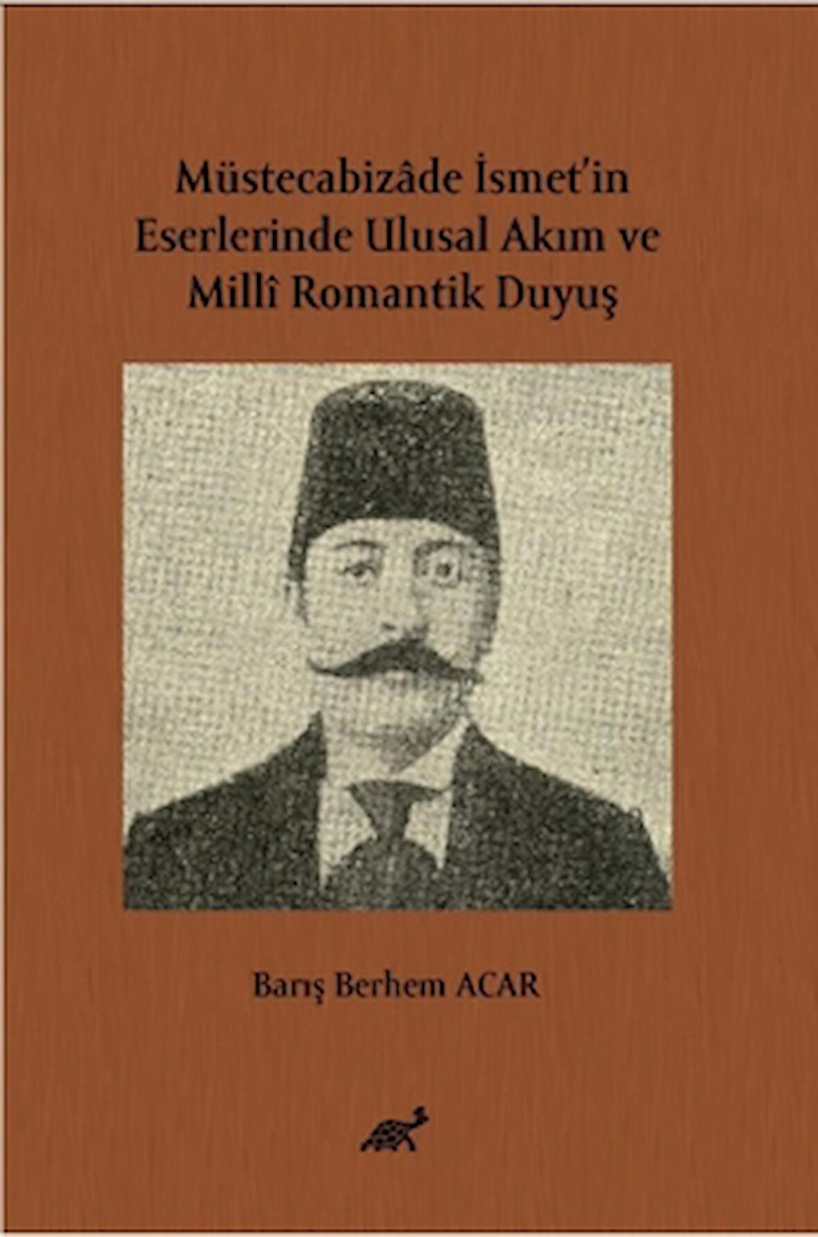 Müstecabizâde İsmet’in Eserlerinde Ulusal Akım ve Millî Romantik Duyuş