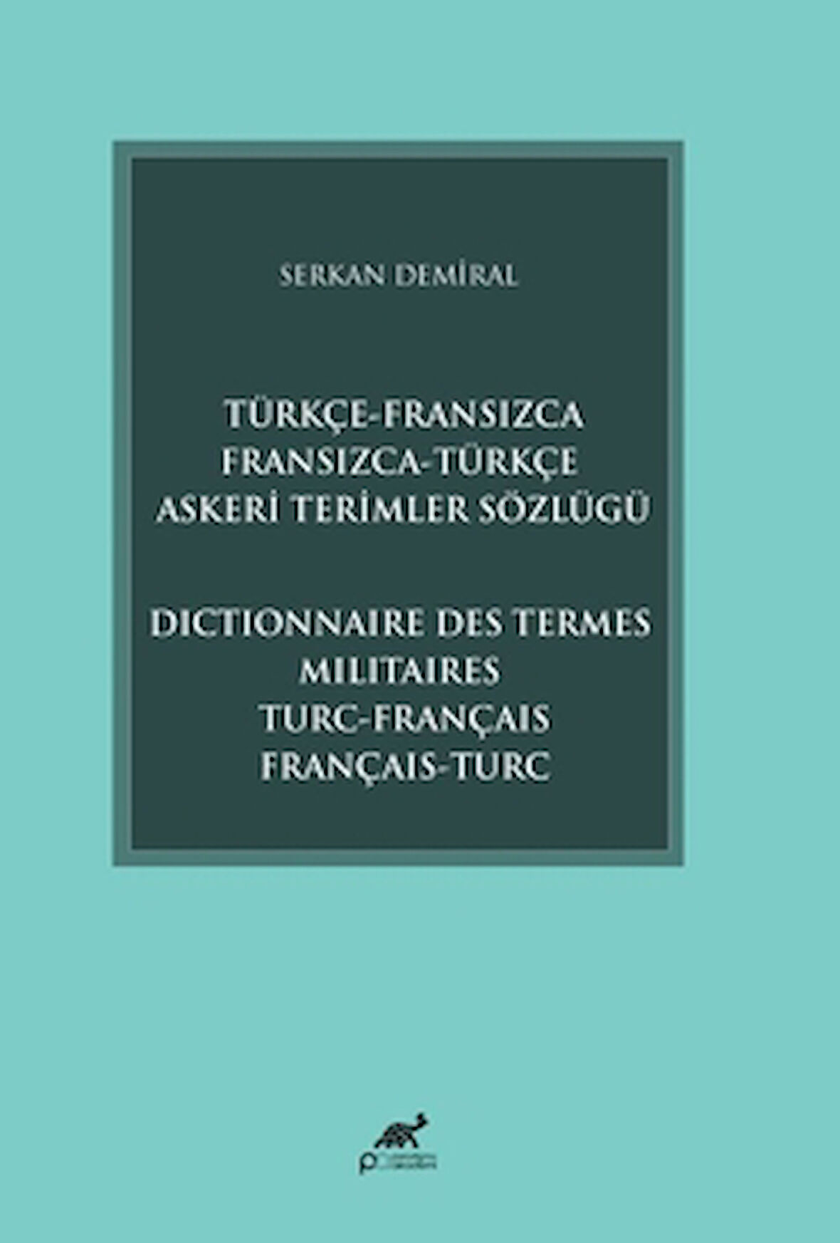 Türkçe-Fransızca Fransızca-Türkçe Askeri Terimler Sözlüğü