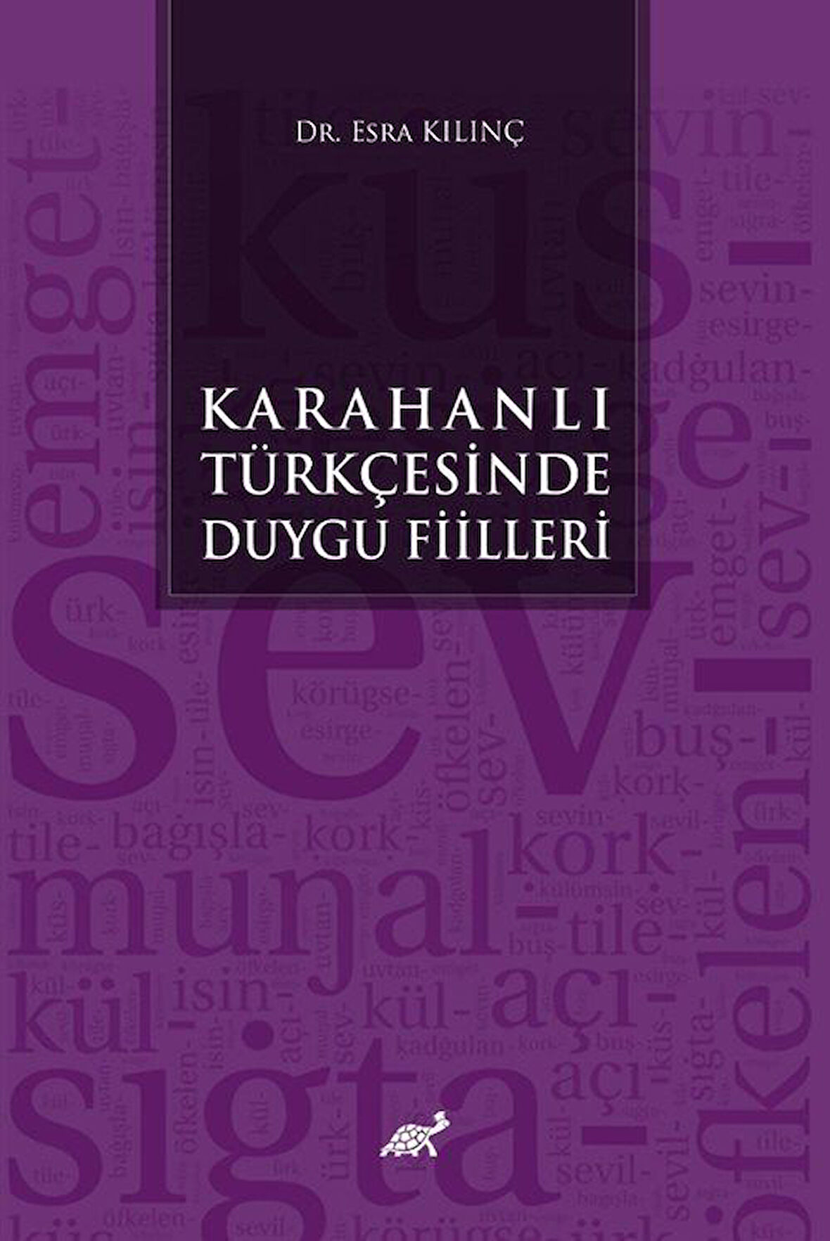 Karahanlı Türkçesinde Duygu Fiilleri / Dr. Esra Kılınç