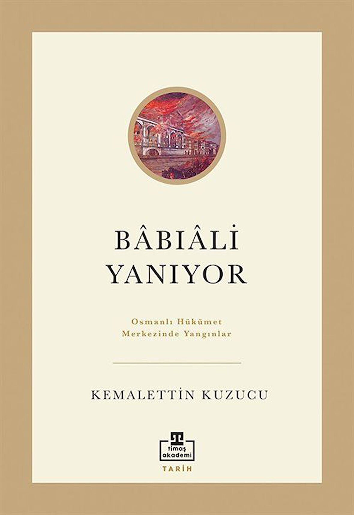 Babıali Yanıyor / Kemalettin Kuzucu