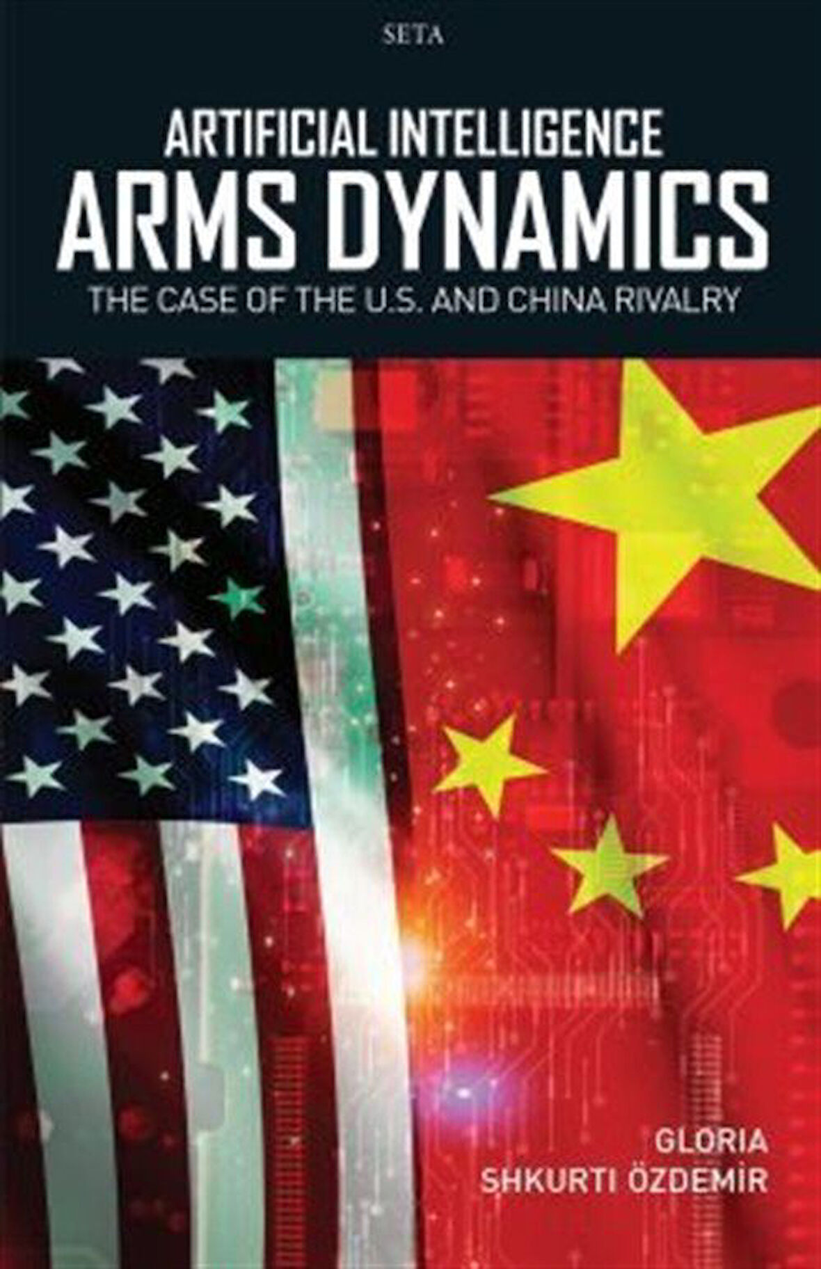 Artificial Intelligence 'Arms Dynamics': The Case Of The U.S. And China Rivalry / Gloria Shkurti Özdemir