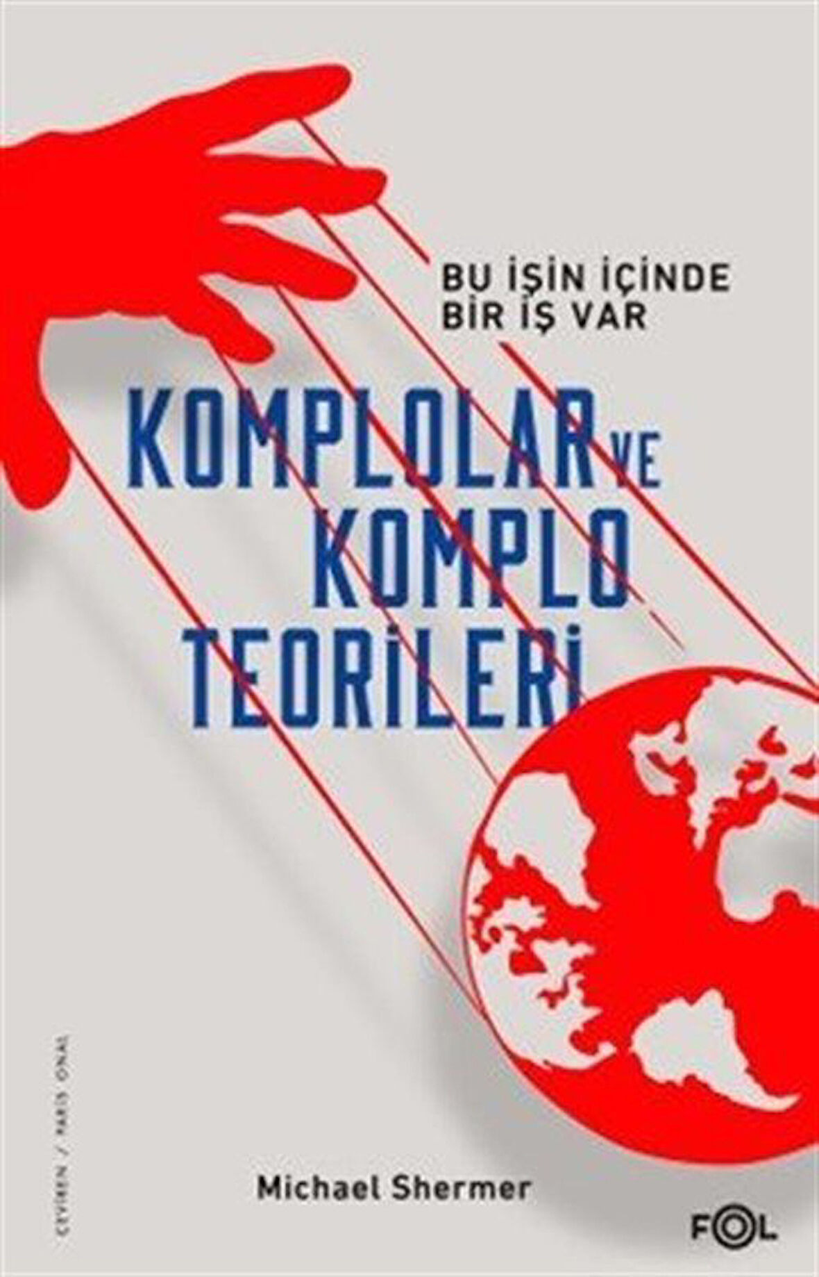 Komplolar ve Komplo Teorileri & Bu İşin İçinde Bir İş Var / Michael Shermer