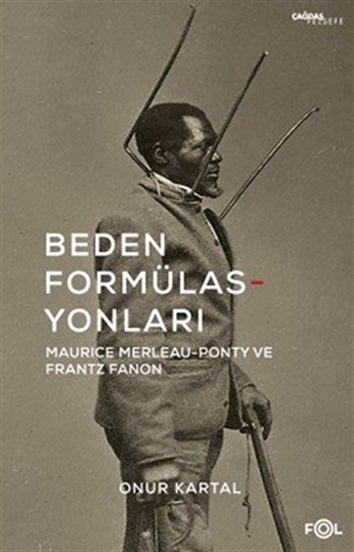 Beden Formülasyonları & Maurice Merleau-Ponty ve Frantz Fanon / Onur Kartal
