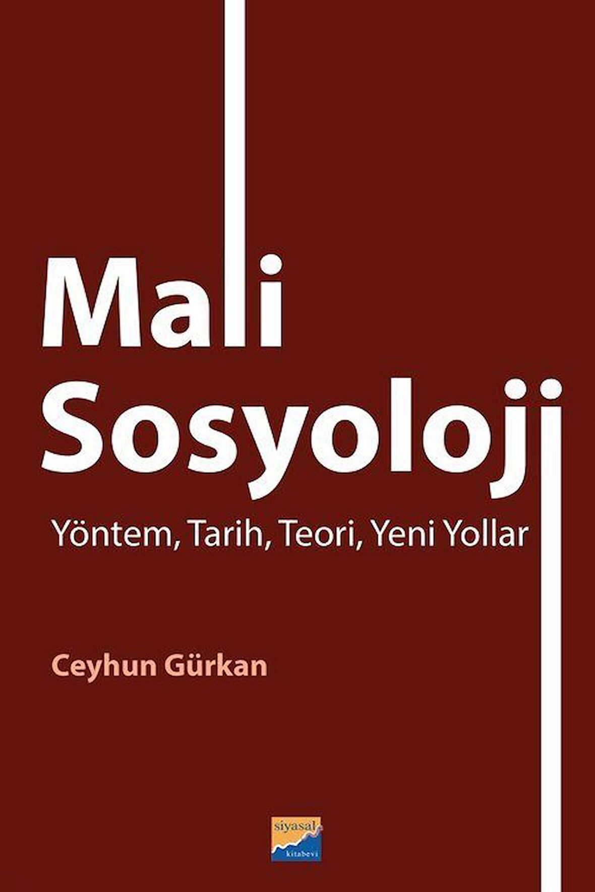 Mali Sosyoloji & Yöntem, Tarih, Teori, Yeni Yollar / Ceyhun Gürkan