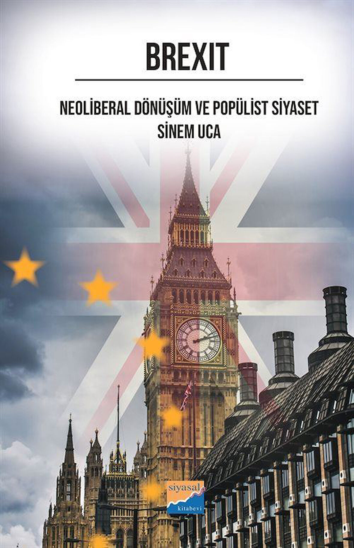 Brexıt Neoliberal Dönüşüm ve Popülist Siyaset / Sinem Uca