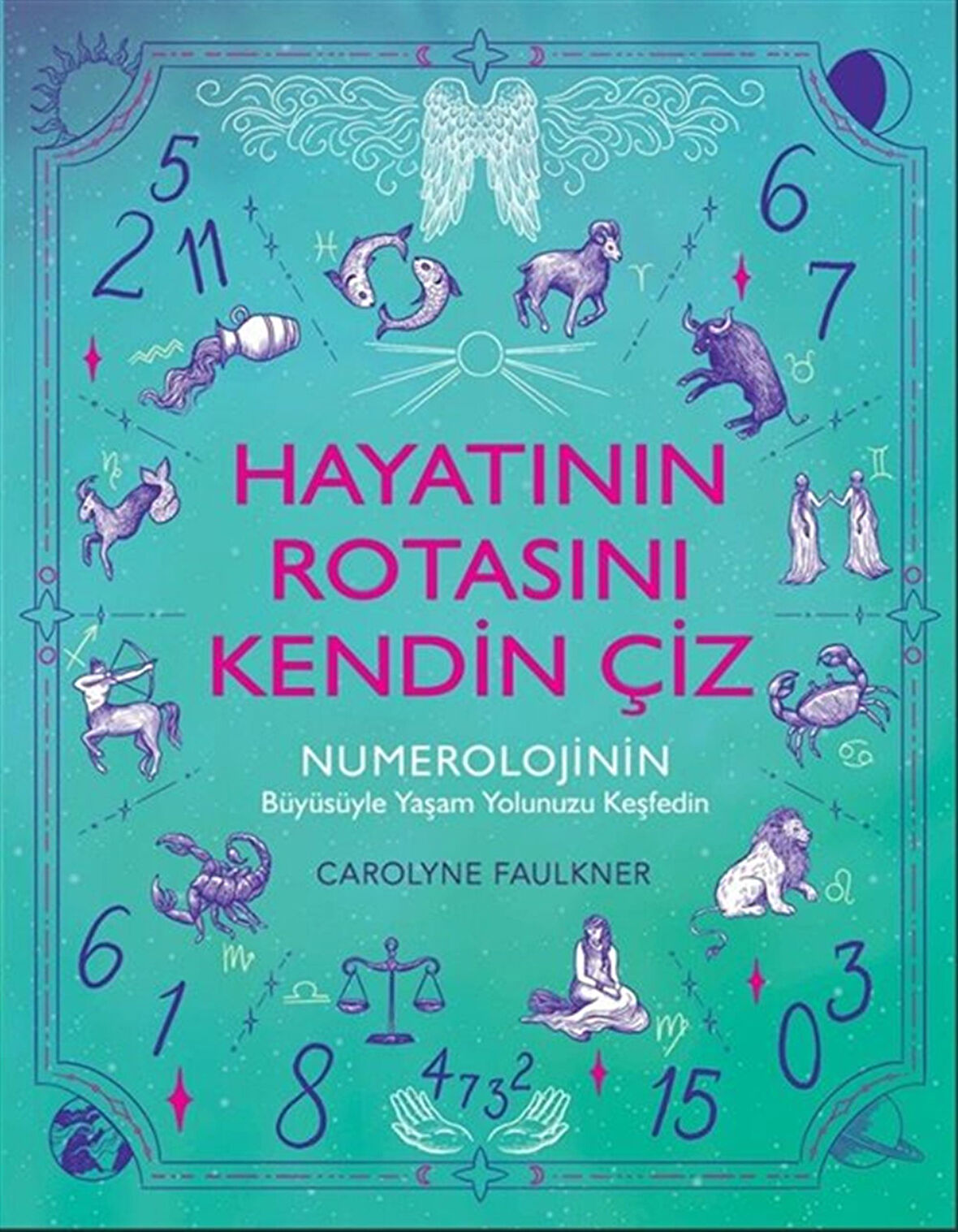 Hayatının Rotasını Kendin Çiz / Carolyne Faulkner