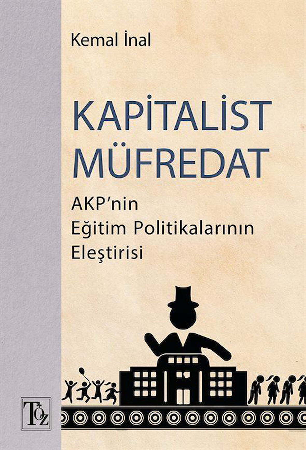 Kapitalist Müfredat & AKP'nin Eğitim Politikalarının Eleştirisi / Kemal İnal