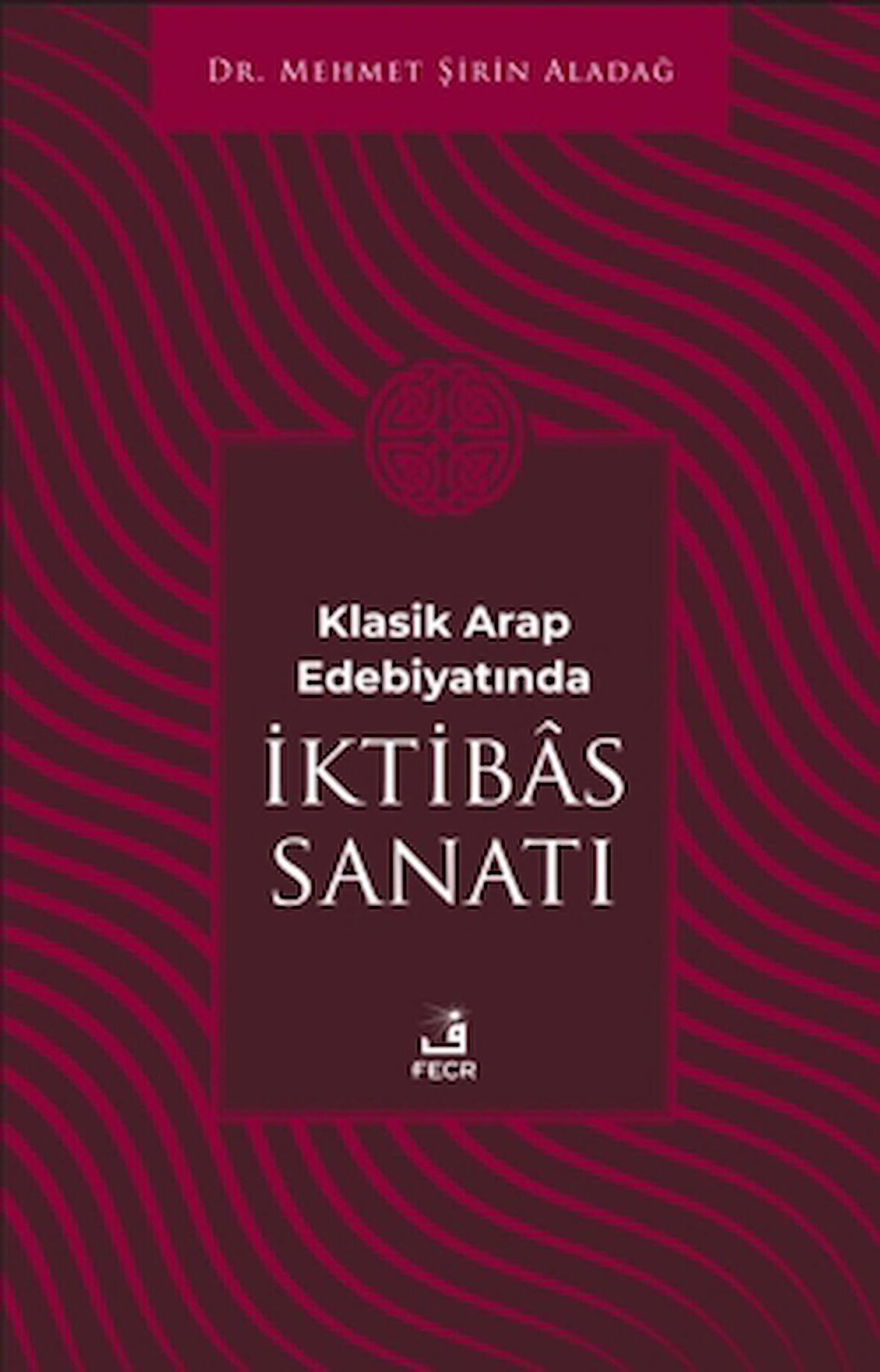 Klasik Arap Edebiyatında İktibas Sanatı