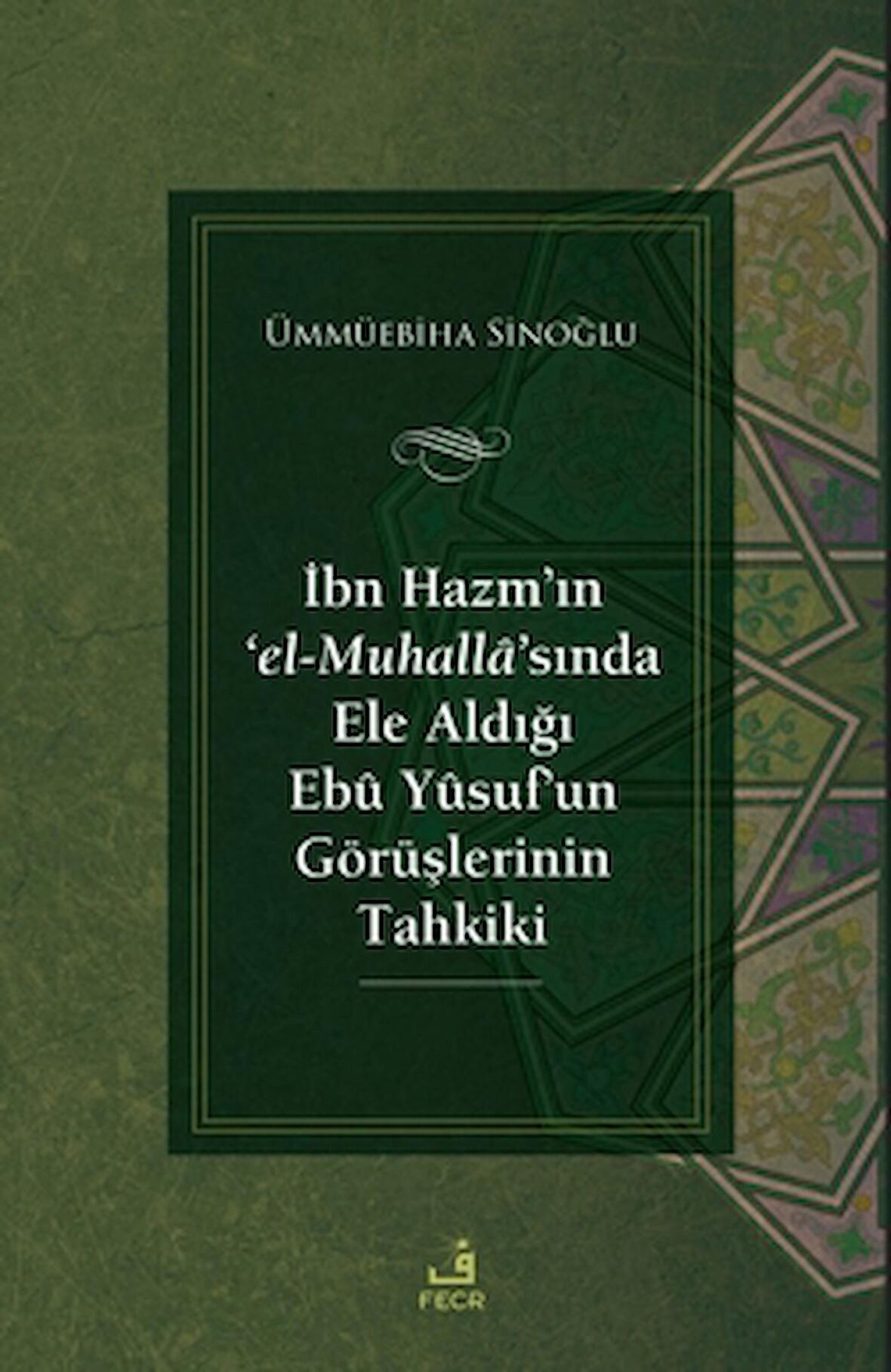 İbn Hazm’ın ‘el-Muhalla’sında Ele Aldığı Ebu Yusuf’un Görüşlerinin Tahkiki