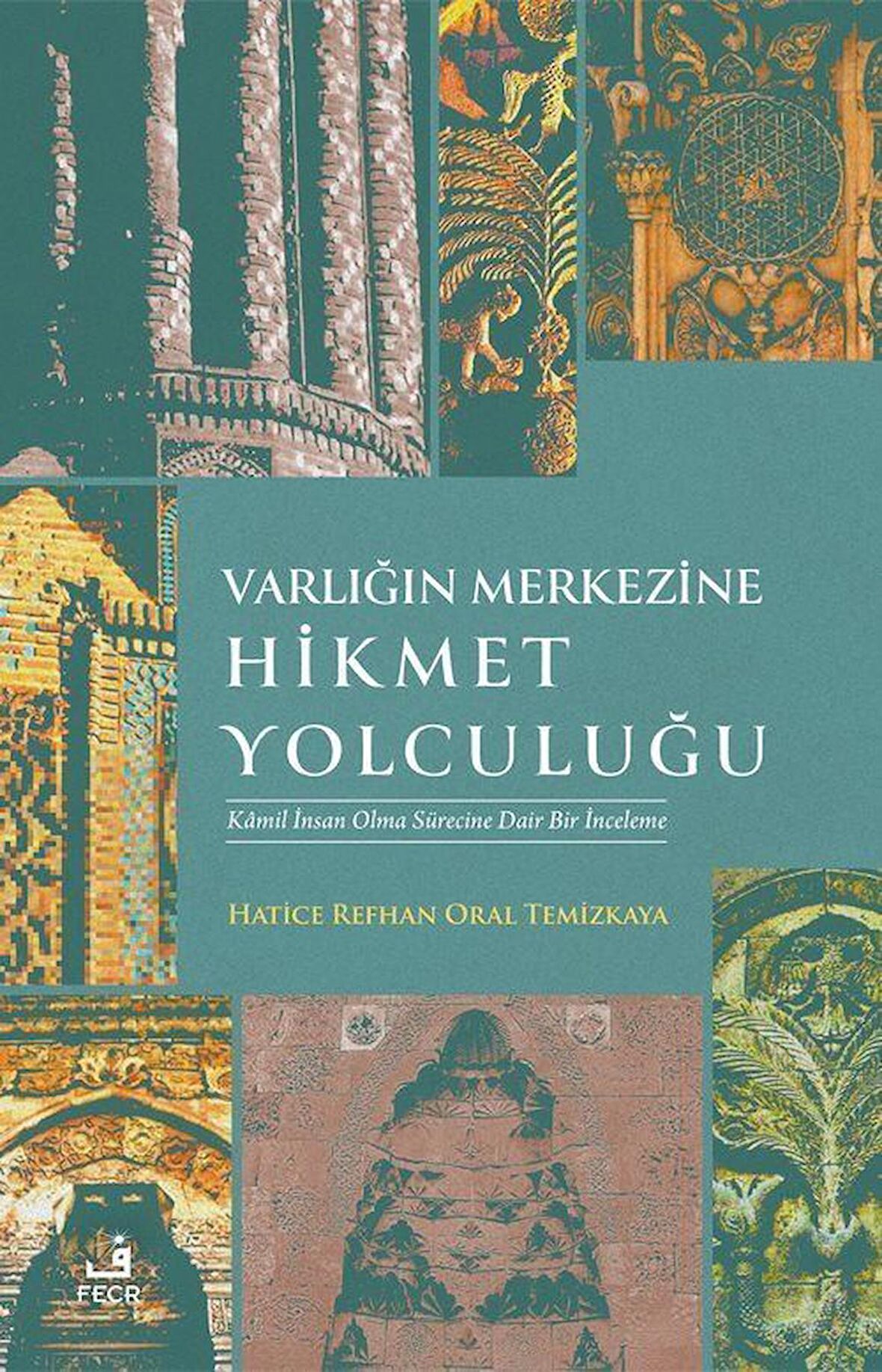 Varlığın Merkezine Hikmet Yolculuğu