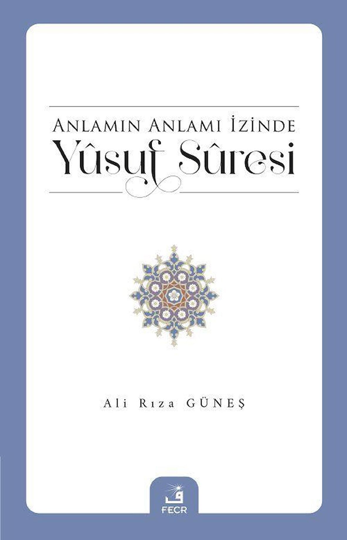 Anlamın Anlamı İzinde Yusuf Suresi