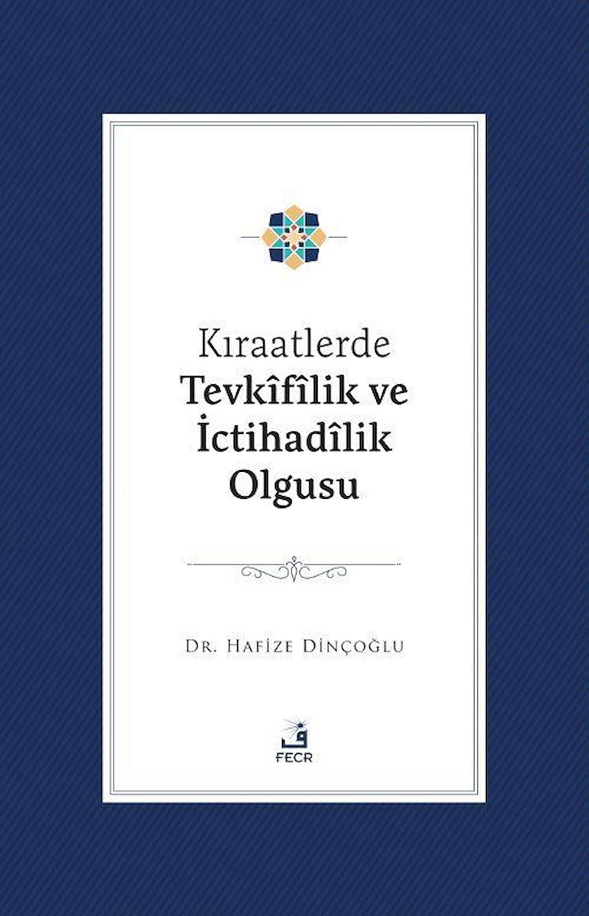Kıraatlerde Tevkifîlik ve İctihadilik Olgusu