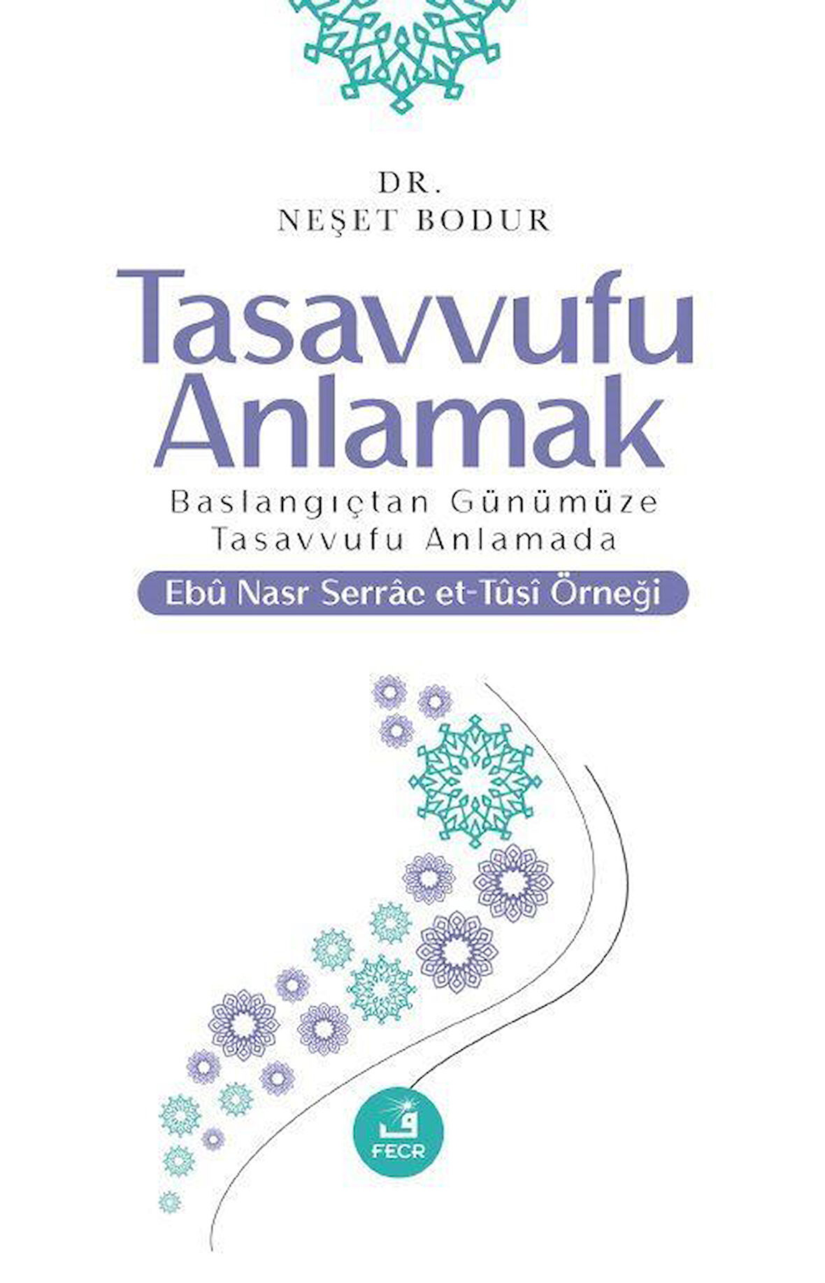 Tasavvufu Anlamak / Neşet Bodur