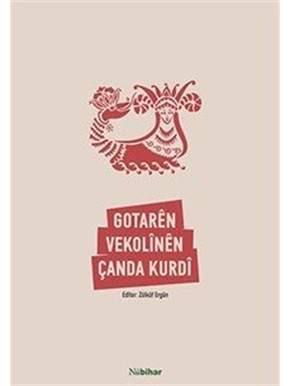 Gotarên Vekolînên Çanda Kurdî / Zülküf Ergün