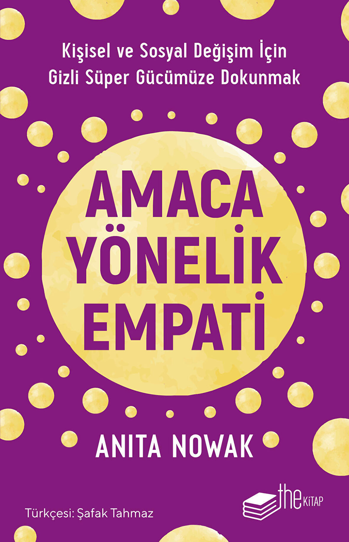 Amaca Yönelik Empati: Kişisel ve Sosyal Değişim İçin Gizli Süper Gücümüze Dokunmak