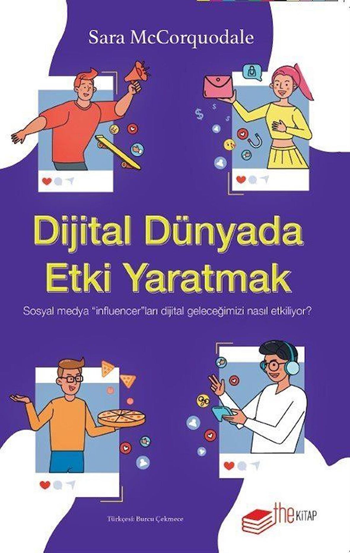 Dijital Dünyada Etki Yaratmak: Sosyal Medya "Influencer"ları Dijital Geleceğimizi Nasıl Etkiliyor? / Sara McCorquodale