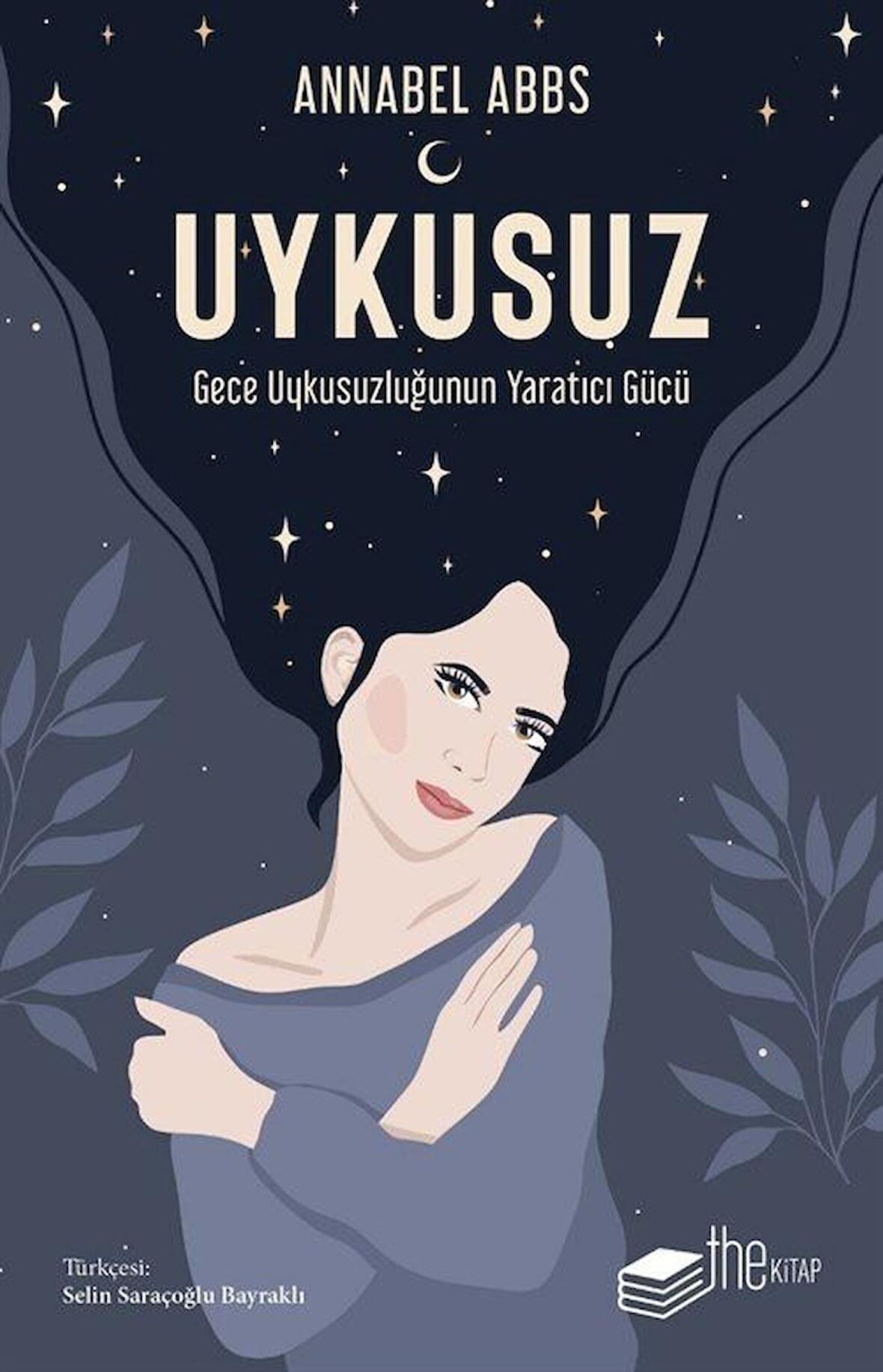 Uykusuz: Gece Uykusuzluğunun Yaratıcı Gücü / Annabel Abbs