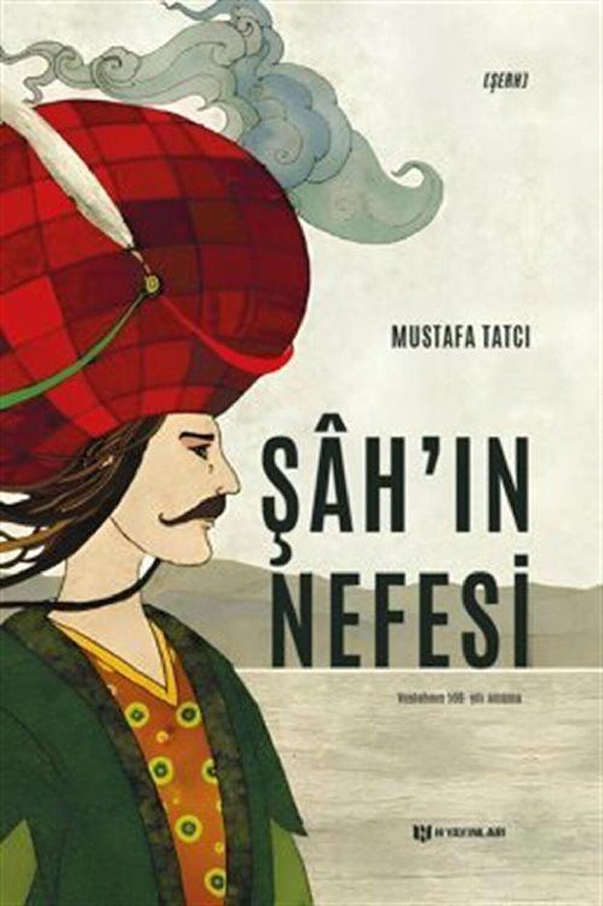 Şah'ın Nefesi / Mustafa Tatcı