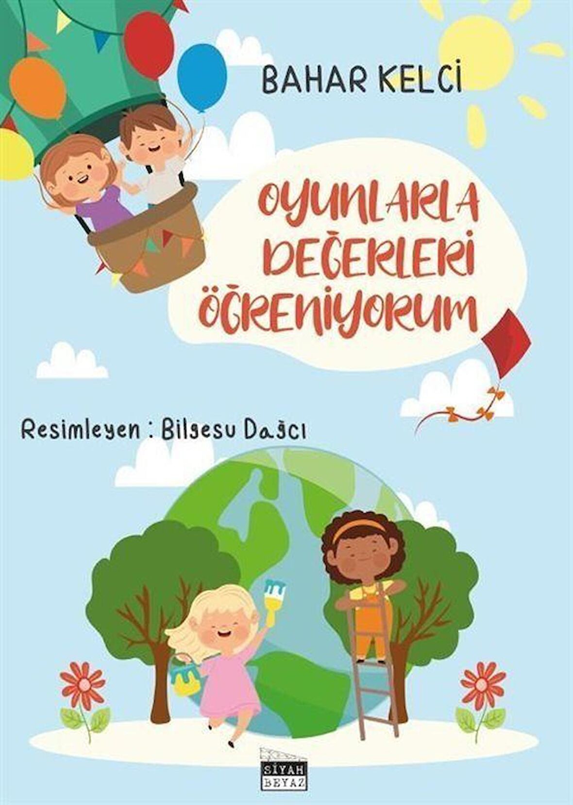 Oyunlarla Değerleri Öğreniyorum / Bahar Kelci