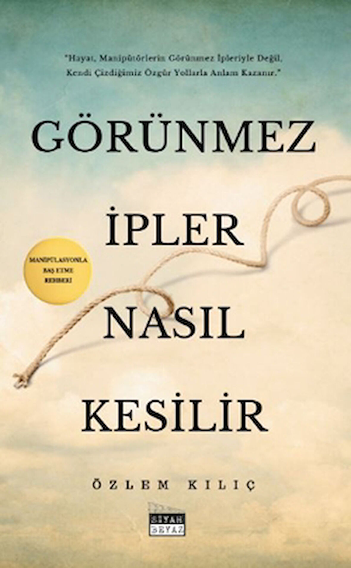 Görünmez İpler Nasıl Kesilir